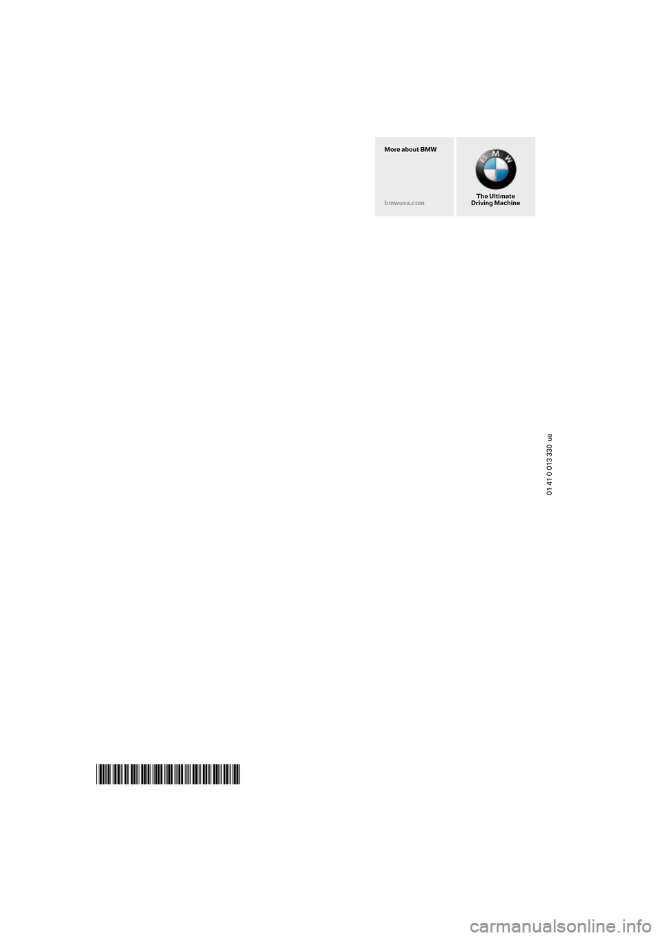 BMW Z4M COUPE 2007 E86 Owners Manual 01 41 0 013 330  ue
*BL0013330000*
The Ultimate
Driving Machine More about BMW
bmwusa.com
ba5.book  Seite 48  Mittwoch, 28. Februar 2007  1:09 13 