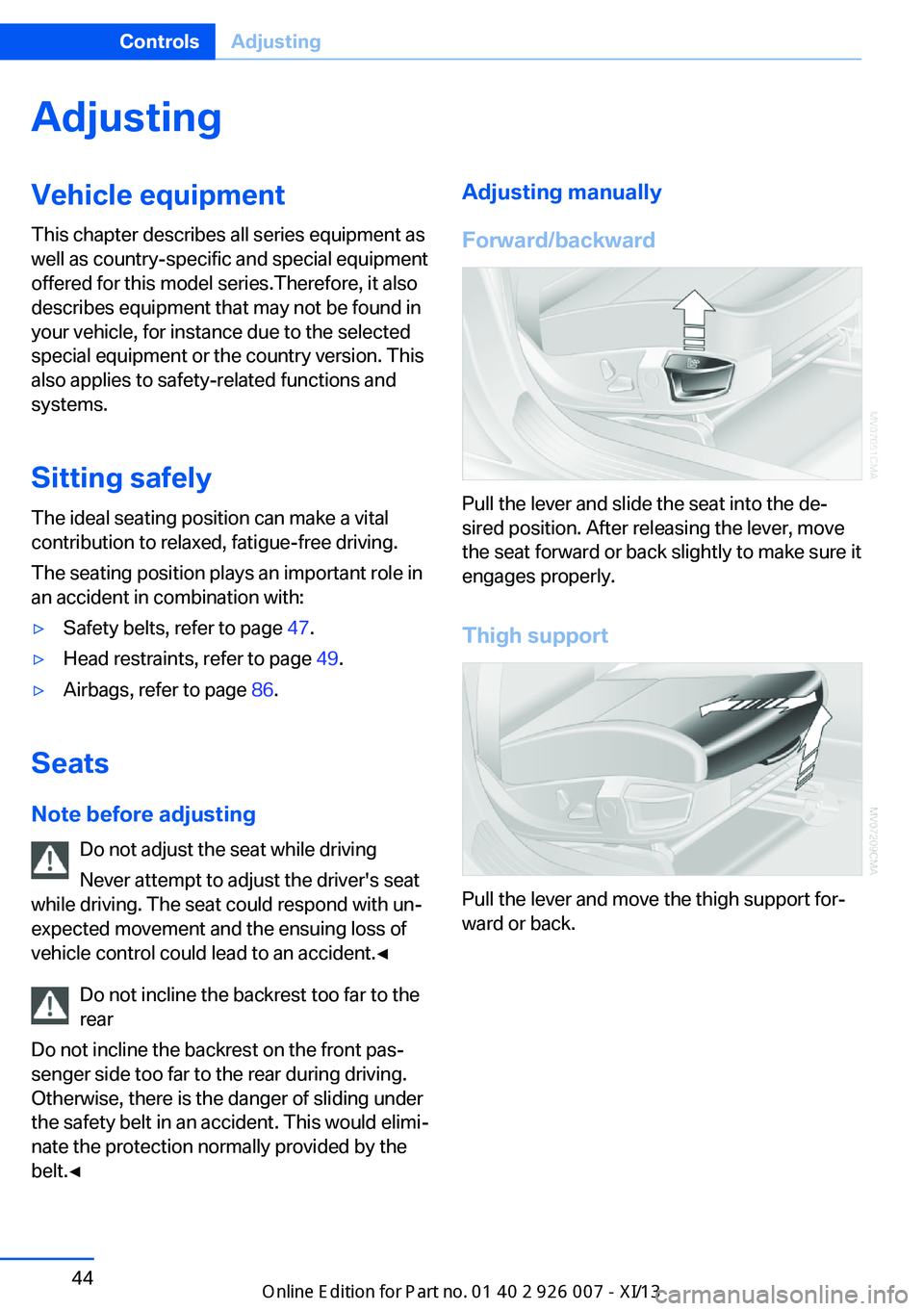 BMW X6M 2013 E71 Owners Manual AdjustingVehicle equipment
This chapter describes all series equipment as
well as country-specific and special equipment
offered for this model series.Therefore, it also
describes equipment that may n BMW X6M 2013 E71 Owners Manual AdjustingVehicle equipment
This chapter describes all series equipment as
well as country-specific and special equipment
offered for this model series.Therefore, it also
describes equipment that may n