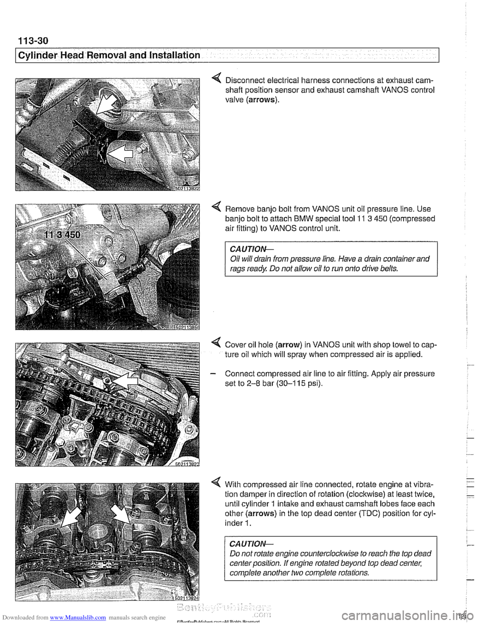 BMW 525i 2000 E39 Workshop Manual Downloaded from www.Manualslib.com manuals search engine
Cylinder Head Removal and installation - - .- - - - -
4 Disconnect electrical harness connections at exhaust cam-
shaft position sensor an BMW 525i 2000 E39 Workshop Manual Downloaded from www.Manualslib.com manuals search engine
Cylinder Head Removal and installation - - .- - - - -
4 Disconnect electrical harness connections at exhaust cam-
shaft position sensor an