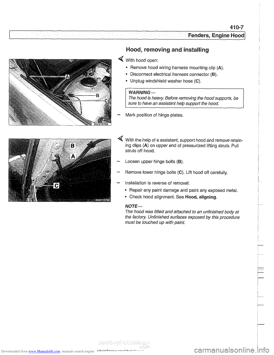 BMW 540i 1999 E39 Workshop Manual Downloaded from www.Manualslib.com manuals search engine 
Fenders, Engine ~ood/ 
Hood, removing and installing 
With hood  open: 
Remove  hood wiring harness mounting clip 
(A) 
Disconnect electrical 