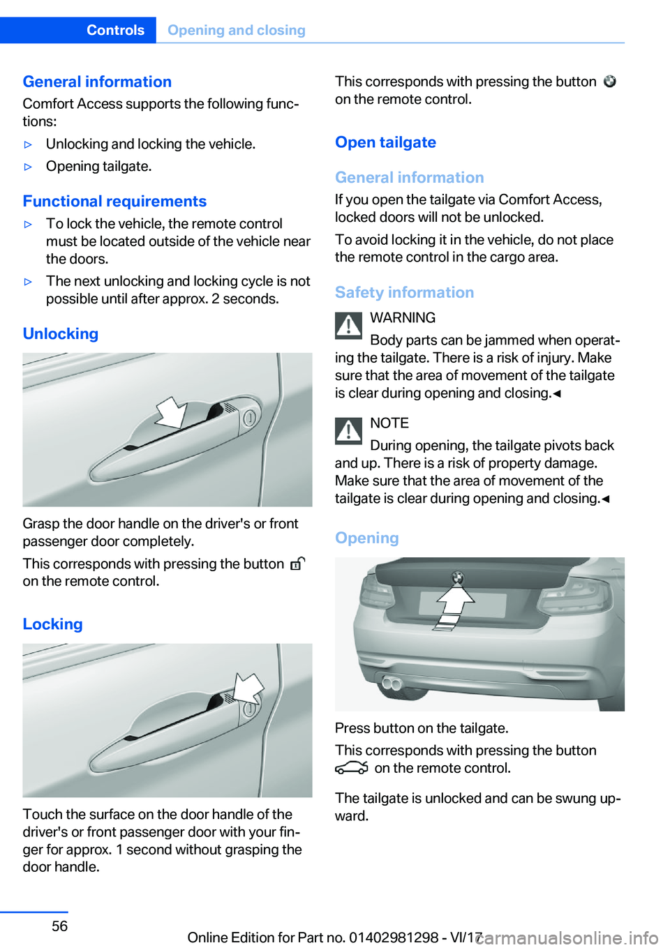 BMW 2 SERIES CONVERTIBLE 2018  Owners Manual �G�e�n�e�r�a�l��i�n�f�o�r�m�a�t�i�o�n
�C�o�m�f�o�r�t� �A�c�c�e�s�s� �s�u�p�p�o�r�t�s� �t�h�e� �f�o�l�l�o�w�i�n�g� �f�u�n�cj
�t�i�o�n�s�:'y�U�n�l�o�c�k�i�n�g� �a�n�d� �l�o�c�k�i�n�g� �t�h�e� �v�e