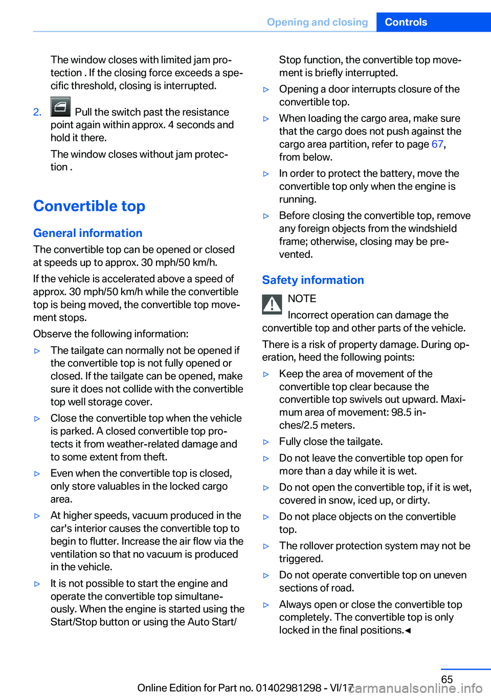 BMW 2 SERIES CONVERTIBLE 2018  Owners Manual �T�h�e� �w�i�n�d�o�w� �c�l�o�s�e�s� �w�i�t�h� �l�i�m�i�t�e�d� �j�a�m� �p�r�oj
�t�e�c�t�i�o�n� �.� �I�f� �t�h�e� �c�l�o�s�i�n�g� �f�o�r�c�e� �e�x�c�e�e�d�s� �a� �s�p�ej
�c�i�f�i�c� �t�h�r�e�s�h�o�l�d