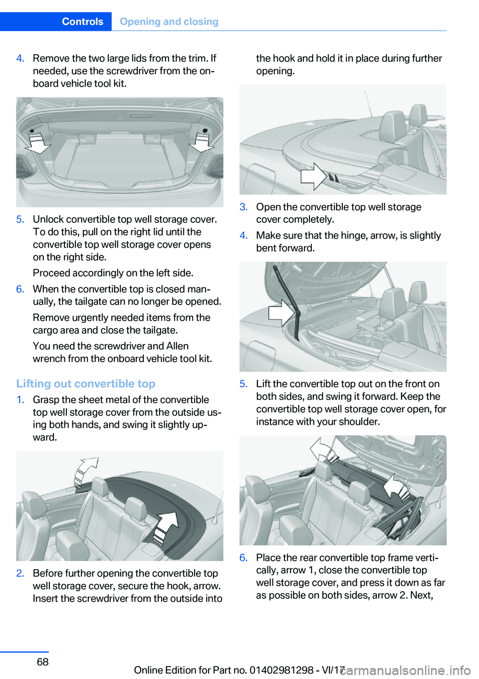 BMW 2 SERIES CONVERTIBLE 2018  Owners Manual �4�.�R�e�m�o�v�e� �t�h�e� �t�w�o� �l�a�r�g�e� �l�i�d�s� �f�r�o�m� �t�h�e� �t�r�i�m�.� �I�f�n�e�e�d�e�d�,� �u�s�e� �t�h�e� �s�c�r�e�w�d�r�i�v�e�r� �f�r�o�m� �t�h�e� �o�nj
�b�o�a�r�d� �v�e�h�i�c�l�e� �