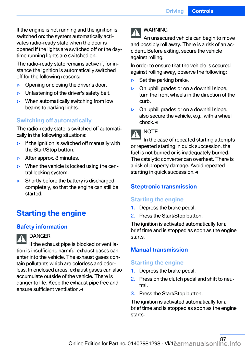 BMW 2 SERIES CONVERTIBLE 2018  Owners Manual �I�f� �t�h�e� �e�n�g�i�n�e� �i�s� �n�o�t� �r�u�n�n�i�n�g� �a�n�d� �t�h�e� �i�g�n�i�t�i�o�n� �i�s�s�w�i�t�c�h�e�d� �o�n�:� �t�h�e� �s�y�s�t�e�m� �a�u�t�o�m�a�t�i�c�a�l�l�y� �a�c�t�ij�v�a�t�e�s� �r�a�d