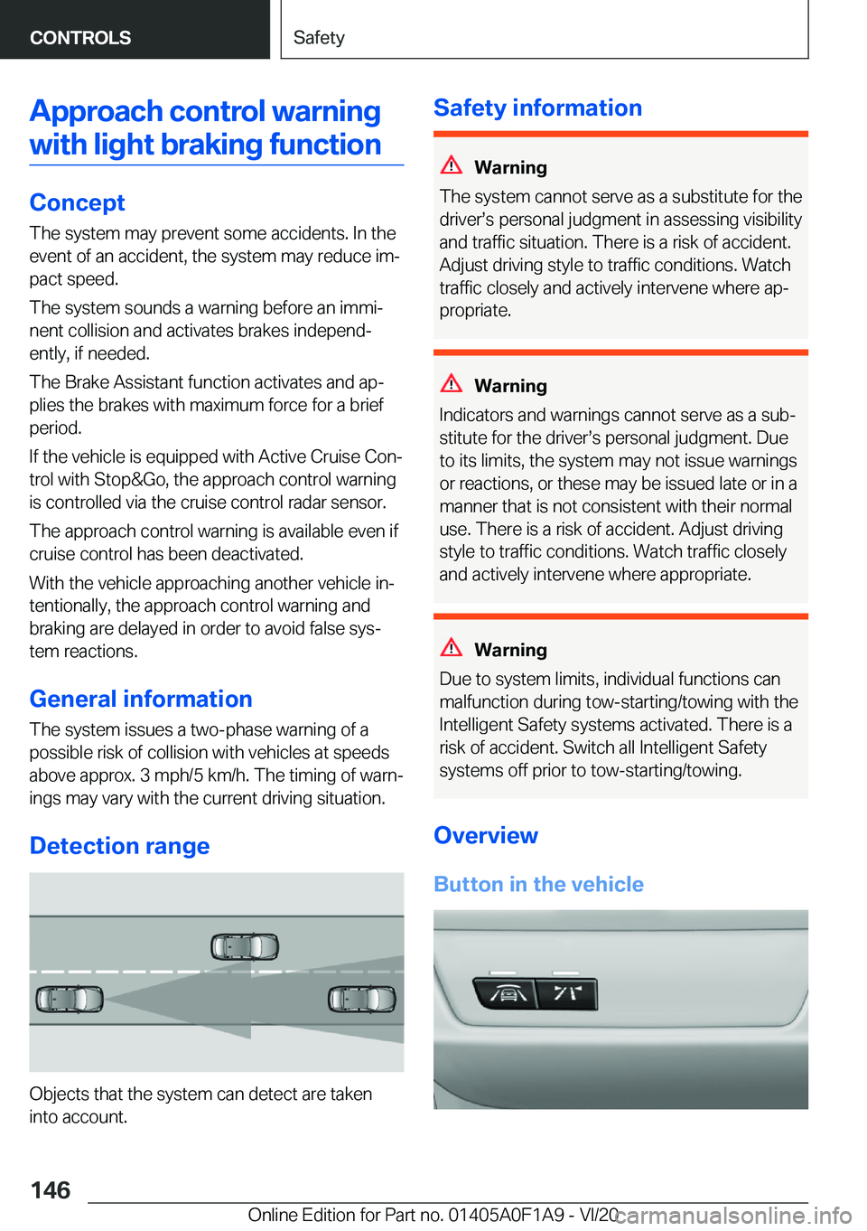 BMW 2 SERIES COUPE 2021  Owners Manual �A�p�p�r�o�a�c�h��c�o�n�t�r�o�l��w�a�r�n�i�n�g�w�i�t�h��l�i�g�h�t��b�r�a�k�i�n�g��f�u�n�c�t�i�o�n
�C�o�n�c�e�p�t
�T�h�e��s�y�s�t�e�m��m�a�y��p�r�e�v�e�n�t��s�o�m�e��a�c�c�i�d�e�n�t�s�.��I�n