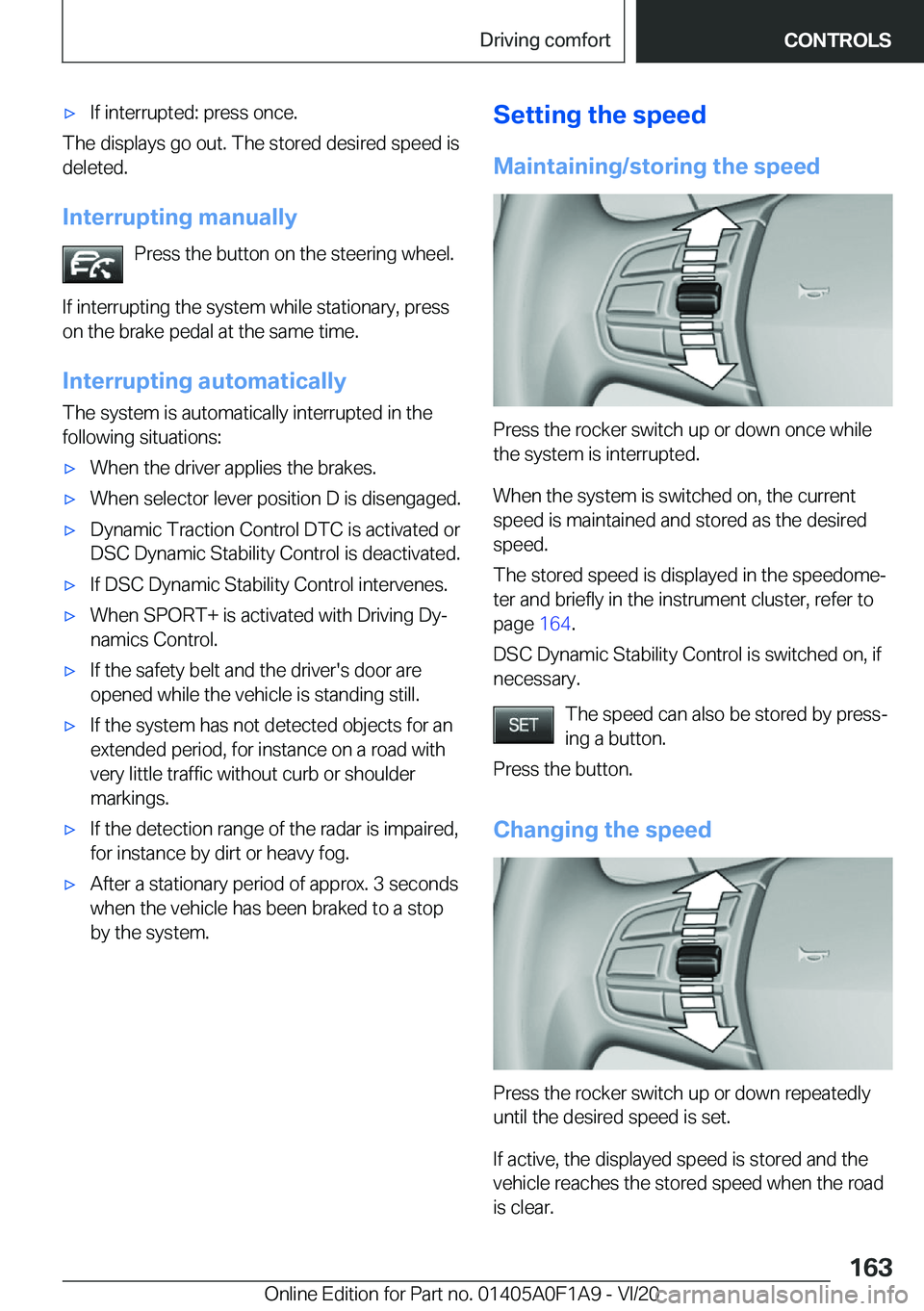 BMW 2 SERIES COUPE 2021  Owners Manual 'x�I�f��i�n�t�e�r�r�u�p�t�e�d�:��p�r�e�s�s��o�n�c�e�.
�T�h�e��d�i�s�p�l�a�y�s��g�o��o�u�t�.��T�h�e��s�t�o�r�e�d��d�e�s�i�r�e�d��s�p�e�e�d��i�s�d�e�l�e�t�e�d�.
�I�n�t�e�r�r�u�p�t�i�n�g�