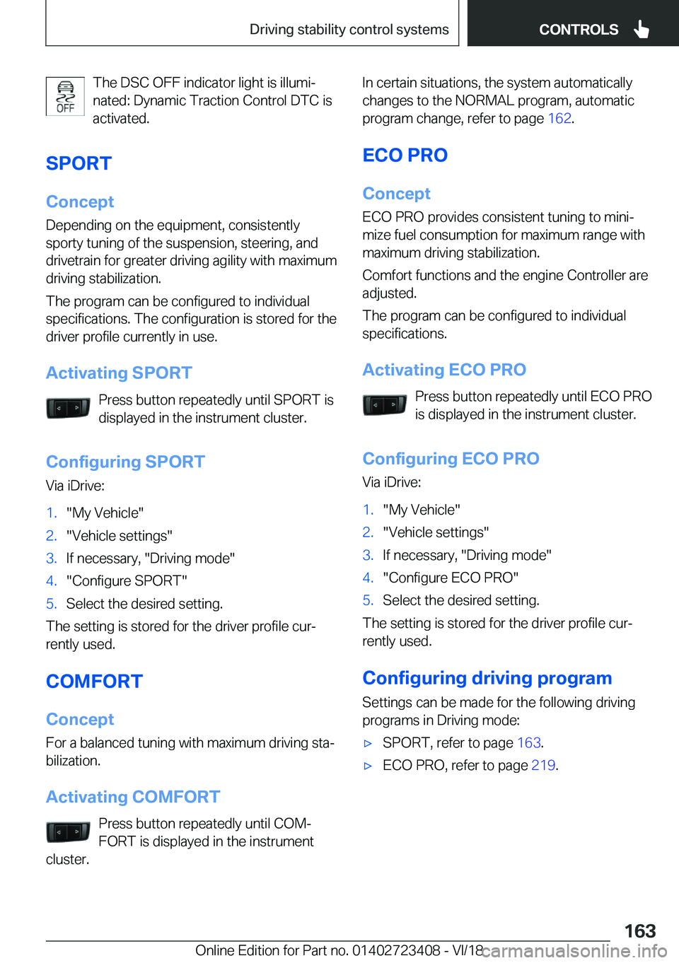 BMW 2 SERIES COUPE 2019  Owners Manual �T�h�e��D�S�C��O�F�F��i�n�d�i�c�a�t�o�r��l�i�g�h�t��i�s��i�l�l�u�m�ij
�n�a�t�e�d�:��D�y�n�a�m�i�c��T�r�a�c�t�i�o�n��C�o�n�t�r�o�l��D�T�C��i�s
�a�c�t�i�v�a�t�e�d�.
�S�P�O�R�T
�C�o�n�c�e�p�t