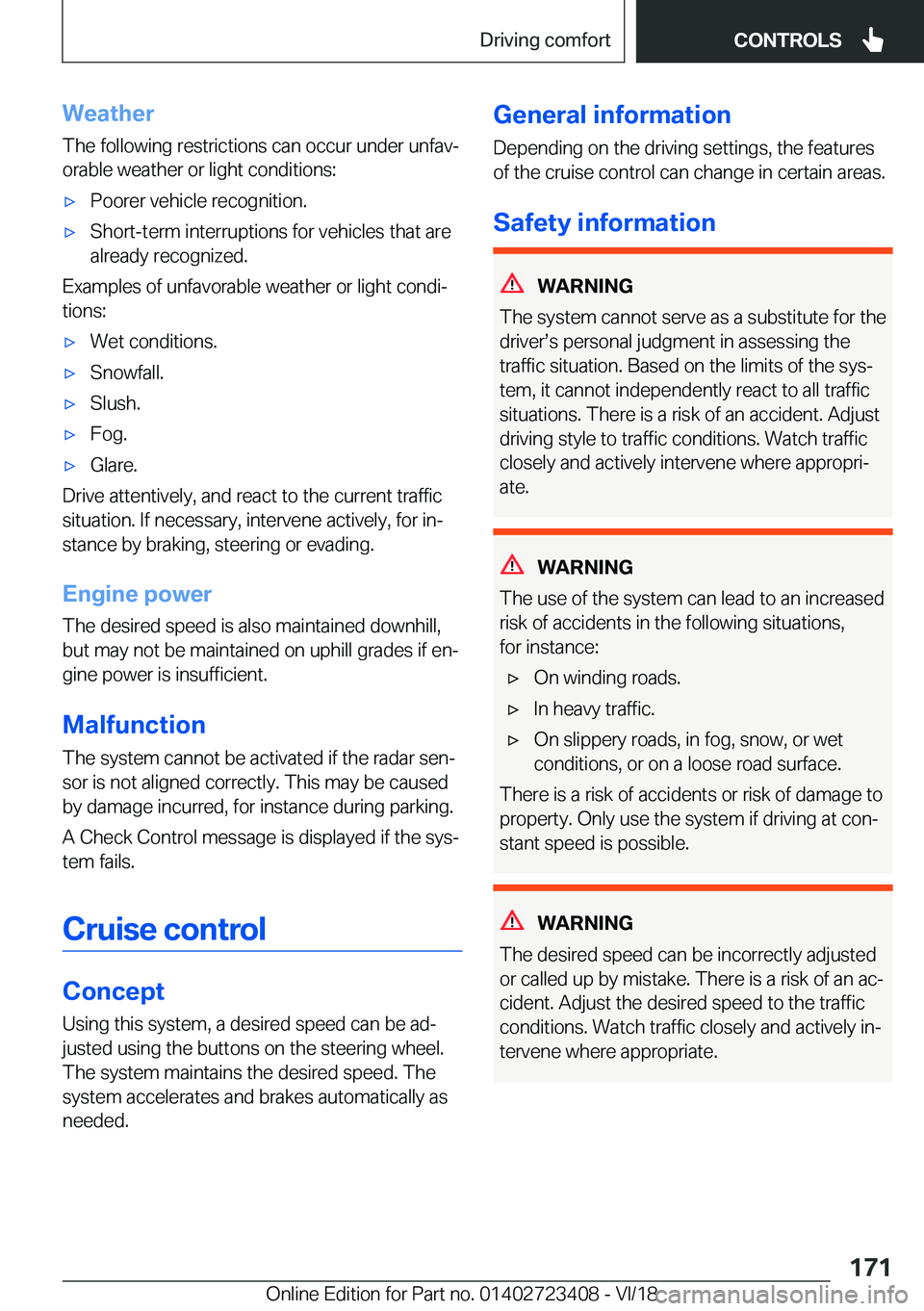 BMW 2 SERIES COUPE 2019  Owners Manual �W�e�a�t�h�e�r
�T�h�e��f�o�l�l�o�w�i�n�g��r�e�s�t�r�i�c�t�i�o�n�s��c�a�n��o�c�c�u�r��u�n�d�e�r��u�n�f�a�vj �o�r�a�b�l�e��w�e�a�t�h�e�r��o�r��l�i�g�h�t��c�o�n�d�i�t�i�o�n�s�:'x�P�o�o�r�e