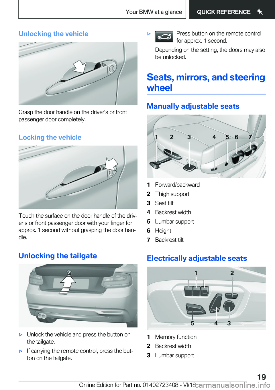 BMW 2 SERIES COUPE 2019  Owners Manual �U�n�l�o�c�k�i�n�g��t�h�e��v�e�h�i�c�l�e
�G�r�a�s�p��t�h�e��d�o�o�r��h�a�n�d�l�e��o�n��t�h�e��d�r�i�v�e�r�'�s��o�r��f�r�o�n�t�p�a�s�s�e�n�g�e�r��d�o�o�r��c�o�m�p�l�e�t�e�l�y�.
�L�o�c�k
