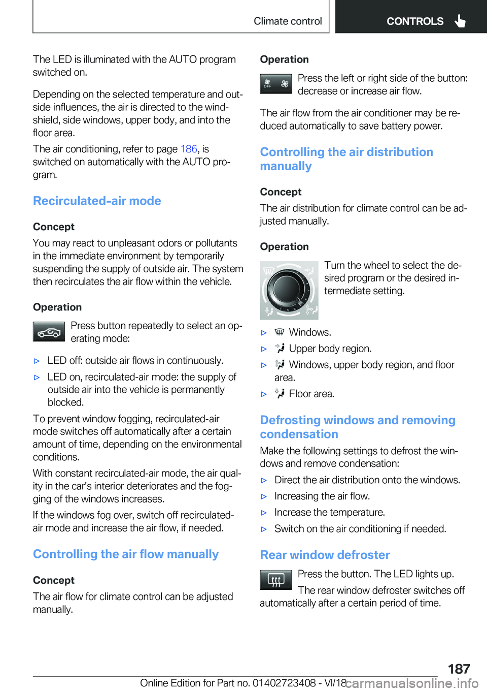 BMW 2 SERIES COUPE 2019  Owners Manual �T�h�e��L�E�D��i�s��i�l�l�u�m�i�n�a�t�e�d��w�i�t�h��t�h�e��A�U�T�O��p�r�o�g�r�a�m
�s�w�i�t�c�h�e�d��o�n�.
�D�e�p�e�n�d�i�n�g��o�n��t�h�e��s�e�l�e�c�t�e�d��t�e�m�p�e�r�a�t�u�r�e��a�n�d��o