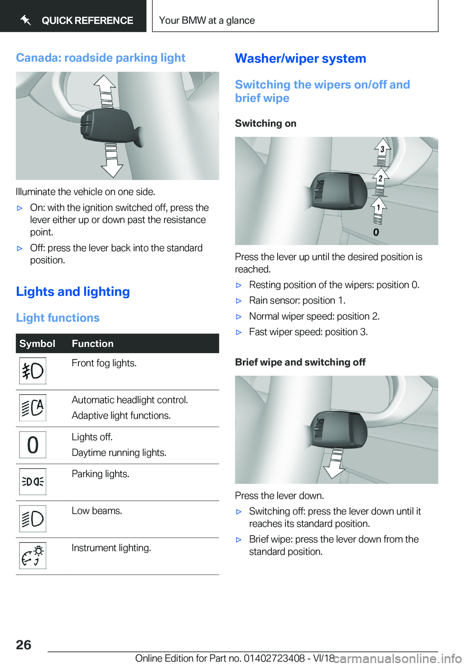 BMW 2 SERIES COUPE 2019  Owners Manual �C�a�n�a�d�a�:��r�o�a�d�s�i�d�e��p�a�r�k�i�n�g��l�i�g�h�t
�I�l�l�u�m�i�n�a�t�e��t�h�e��v�e�h�i�c�l�e��o�n��o�n�e��s�i�d�e�.
'x�O�n�:��w�i�t�h��t�h�e��i�g�n�i�t�i�o�n��s�w�i�t�c�h�e�d�