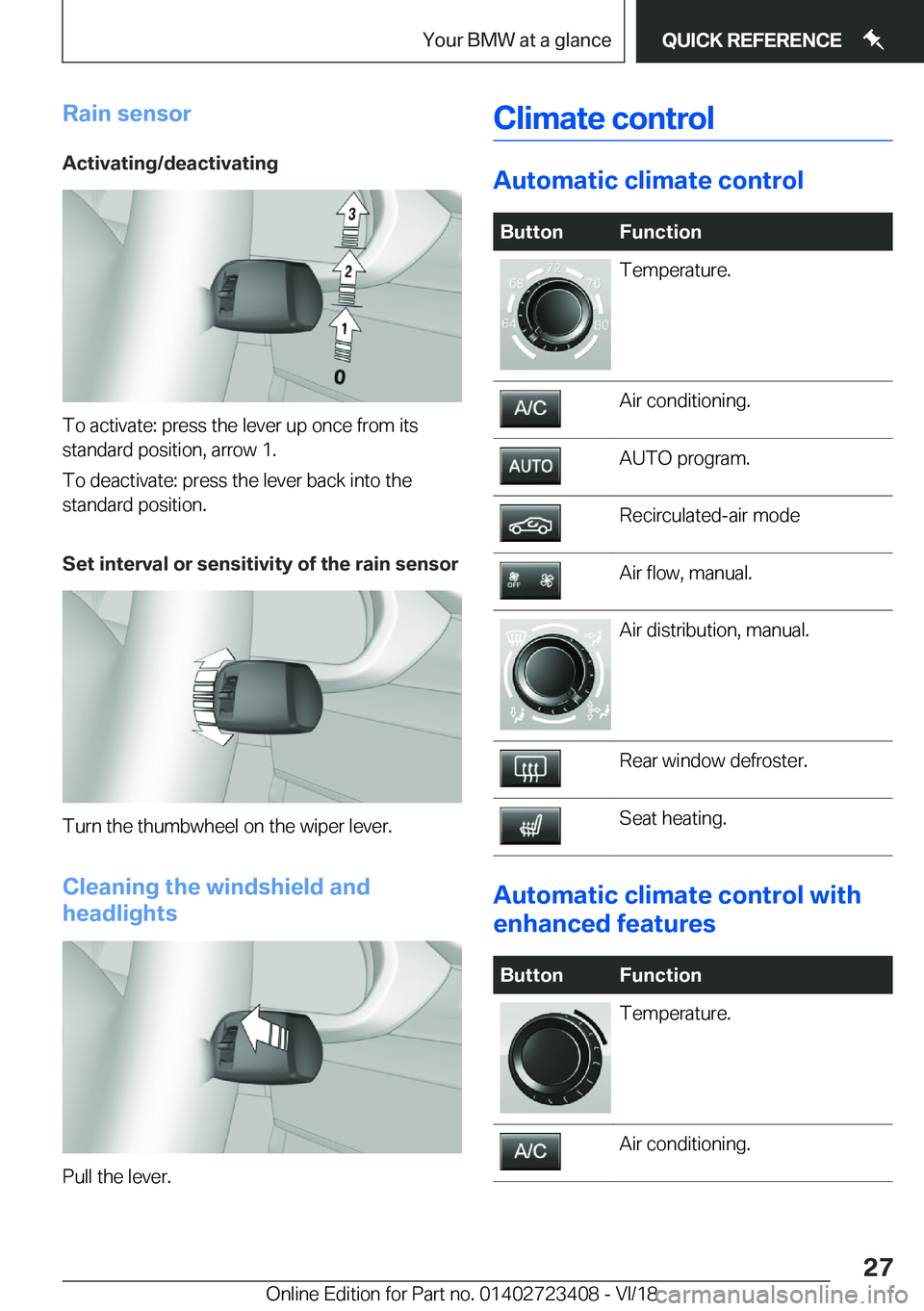 BMW 2 SERIES COUPE 2019  Owners Manual �R�a�i�n��s�e�n�s�o�r�A�c�t�i�v�a�t�i�n�g�/�d�e�a�c�t�i�v�a�t�i�n�g
�T�o��a�c�t�i�v�a�t�e�:��p�r�e�s�s��t�h�e��l�e�v�e�r��u�p��o�n�c�e��f�r�o�m��i�t�s
�s�t�a�n�d�a�r�d��p�o�s�i�t�i�o�n�,��a