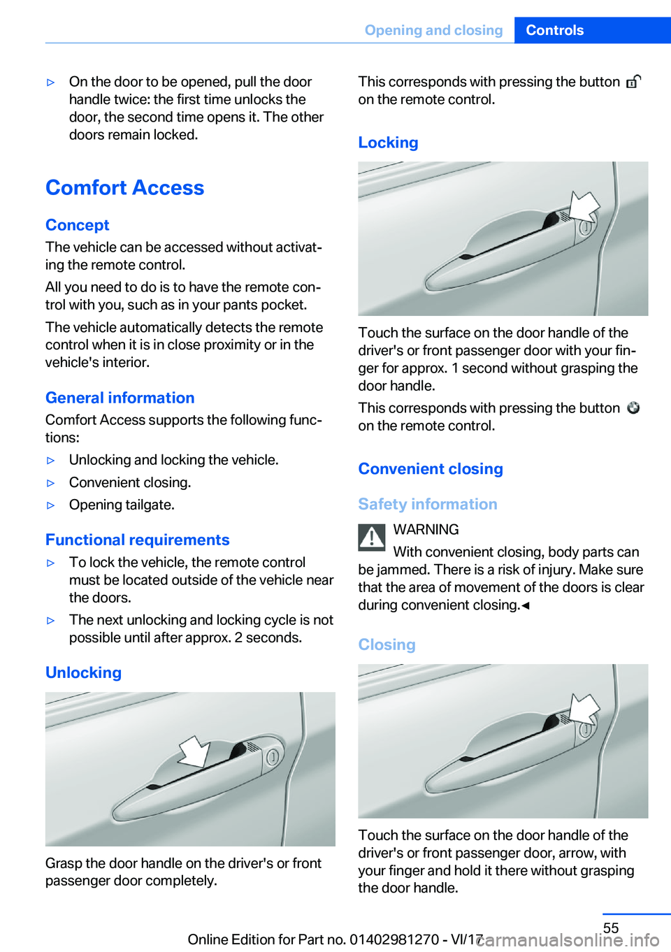 BMW 2 SERIES COUPE 2018  Owners Manual 'y�O�n� �t�h�e� �d�o�o�r� �t�o� �b�e� �o�p�e�n�e�d�,� �p�u�l�l� �t�h�e� �d�o�o�r�h�a�n�d�l�e� �t�w�i�c�e�:� �t�h�e� �f�i�r�s�t� �t�i�m�e� �u�n�l�o�c�k�s� �t�h�e�d�o�o�r�,� �t�h�e� �s�e�c�o�n�d� �t