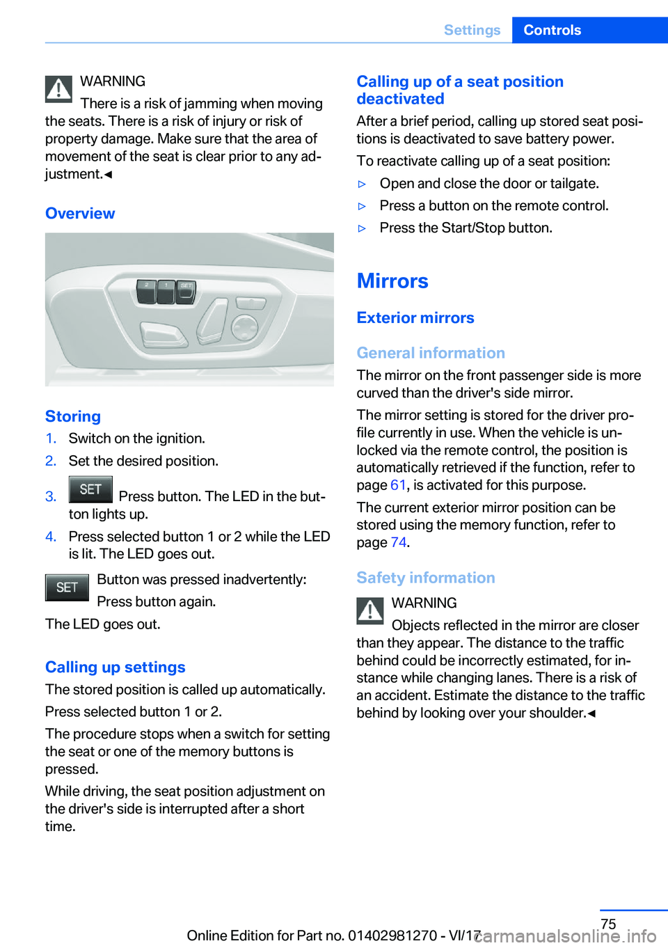 BMW 2 SERIES COUPE 2018  Owners Manual �W�A�R�N�I�N�G
�T�h�e�r�e� �i�s� �a� �r�i�s�k� �o�f� �j�a�m�m�i�n�g� �w�h�e�n� �m�o�v�i�n�g
�t�h�e� �s�e�a�t�s�.� �T�h�e�r�e� �i�s� �a� �r�i�s�k� �o�f� �i�n�j�u�r�y� �o�r� �r�i�s�k� �o�f
�p�r�o�p�e�r�