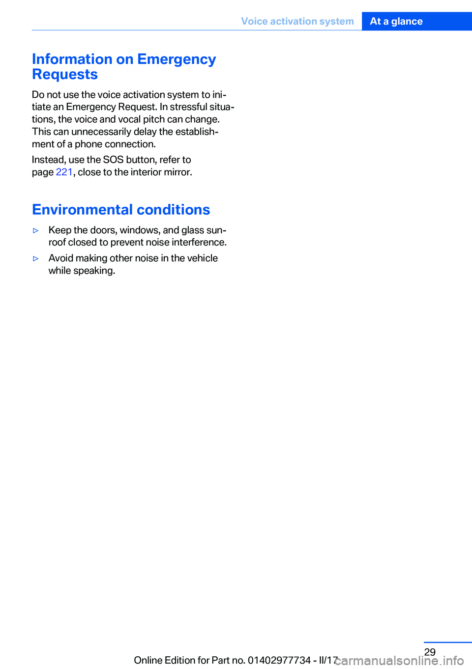BMW 2 SERIES COUPE 2017  Owners Manual �I�n�f�o�r�m�a�t�i�o�n��o�n��E�m�e�r�g�e�n�c�y
�R�e�q�u�e�s�t�s
�D�o� �n�o�t� �u�s�e� �t�h�e� �v�o�i�c�e� �a�c�t�i�v�a�t�i�o�n� �s�y�s�t�e�m� �t�o� �i�n�ij
�t�i�a�t�e� �a�n� �E�m�e�r�g�e�n�c�y� �R�