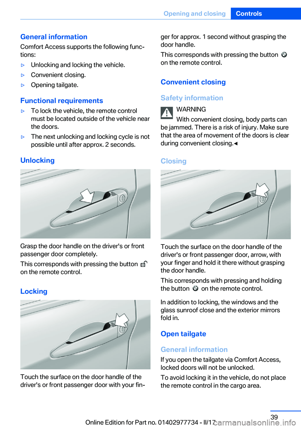BMW 2 SERIES COUPE 2017  Owners Manual �G�e�n�e�r�a�l��i�n�f�o�r�m�a�t�i�o�n
�C�o�m�f�o�r�t� �A�c�c�e�s�s� �s�u�p�p�o�r�t�s� �t�h�e� �f�o�l�l�o�w�i�n�g� �f�u�n�cj
�t�i�o�n�s�:'y�U�n�l�o�c�k�i�n�g� �a�n�d� �l�o�c�k�i�n�g� �t�h�e� �v�e