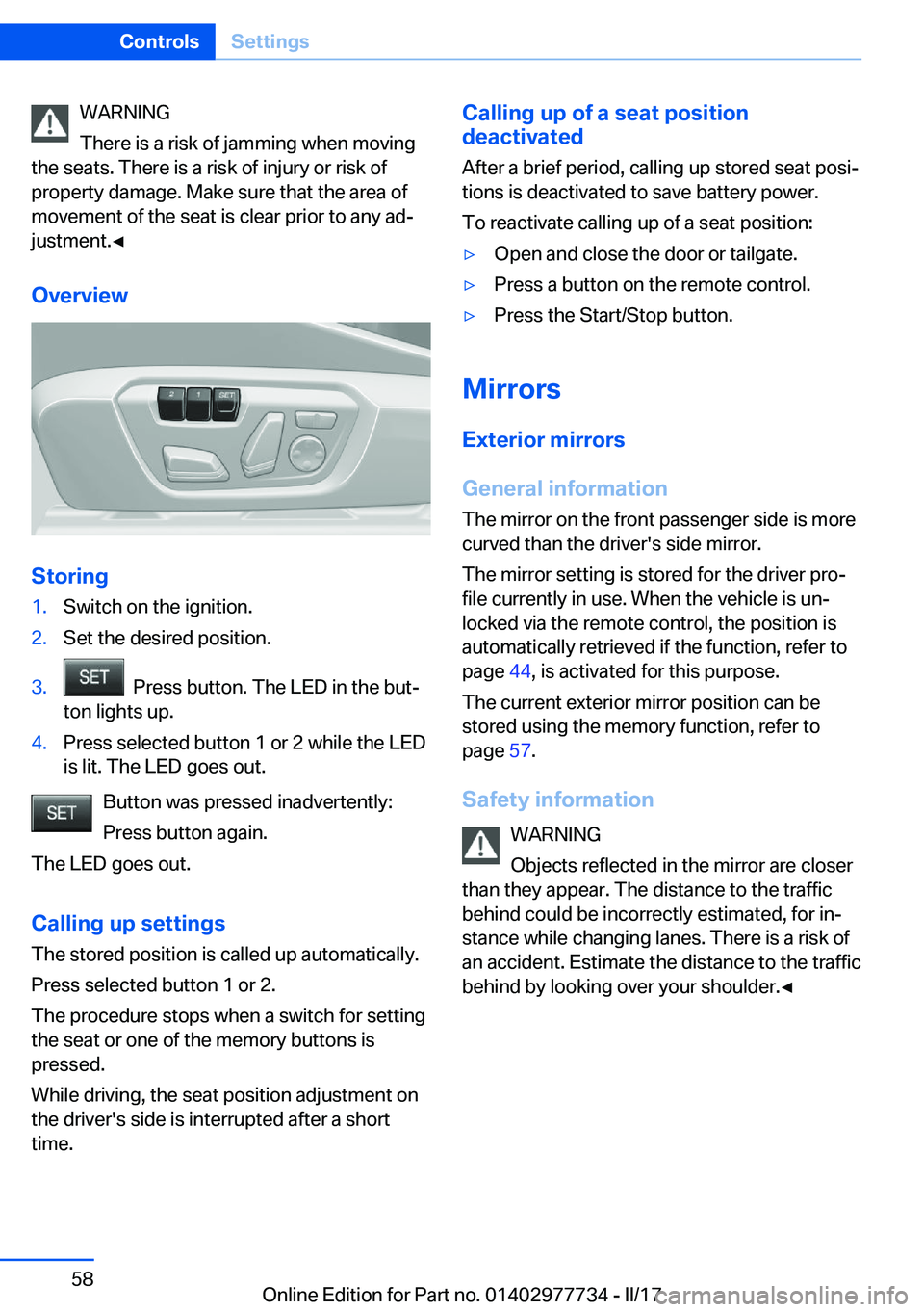 BMW 2 SERIES COUPE 2017  Owners Manual �W�A�R�N�I�N�G
�T�h�e�r�e� �i�s� �a� �r�i�s�k� �o�f� �j�a�m�m�i�n�g� �w�h�e�n� �m�o�v�i�n�g
�t�h�e� �s�e�a�t�s�.� �T�h�e�r�e� �i�s� �a� �r�i�s�k� �o�f� �i�n�j�u�r�y� �o�r� �r�i�s�k� �o�f
�p�r�o�p�e�r�
