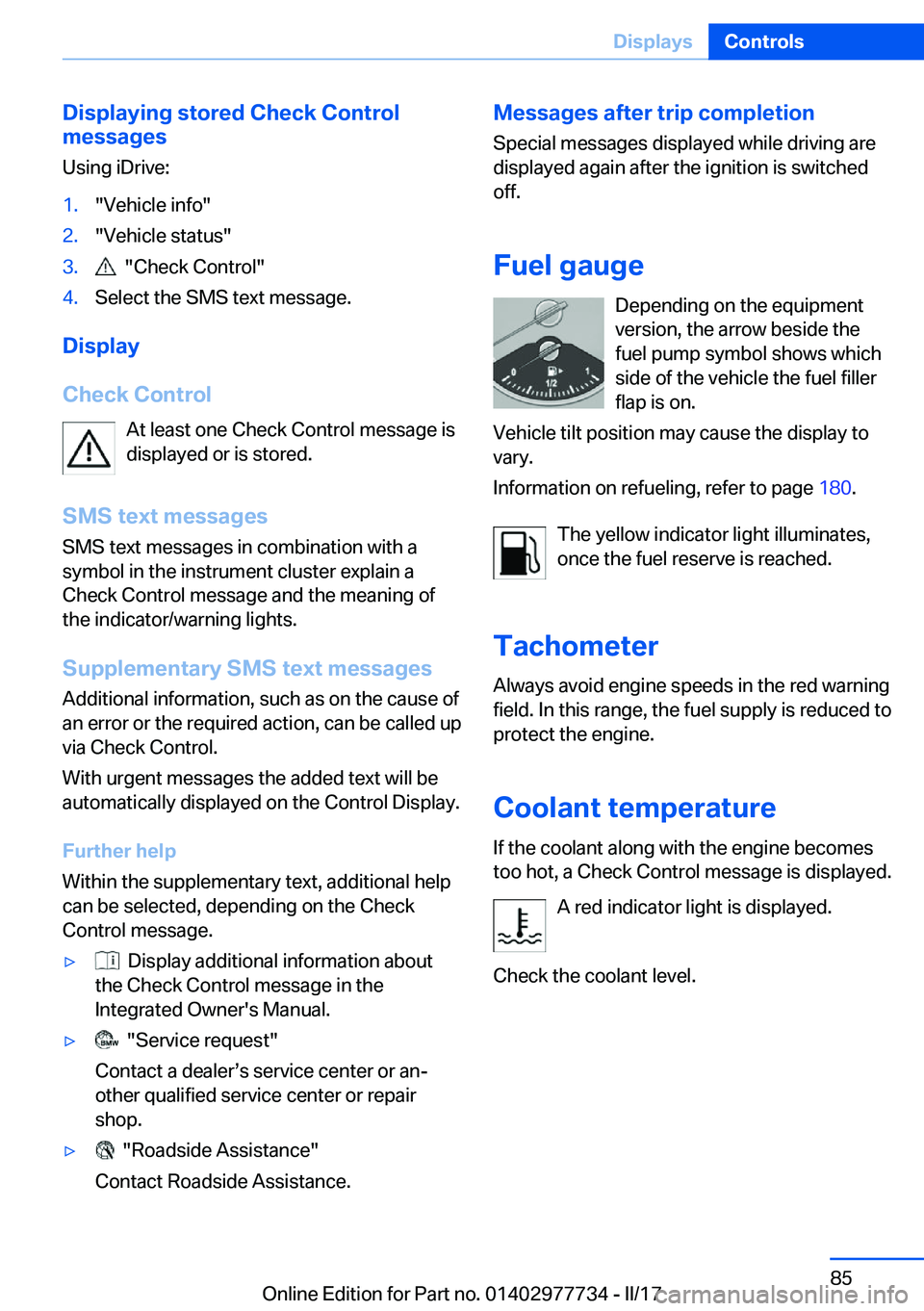 BMW 2 SERIES COUPE 2017  Owners Manual �D�i�s�p�l�a�y�i�n�g��s�t�o�r�e�d��C�h�e�c�k��C�o�n�t�r�o�l
�m�e�s�s�a�g�e�s
�U�s�i�n�g� �i�D�r�i�v�e�:�1�.�"�V�e�h�i�c�l�e� �i�n�f�o�"�2�.�"�V�e�h�i�c�l�e� �s�t�a�t�u�s�"�3�.� � �&