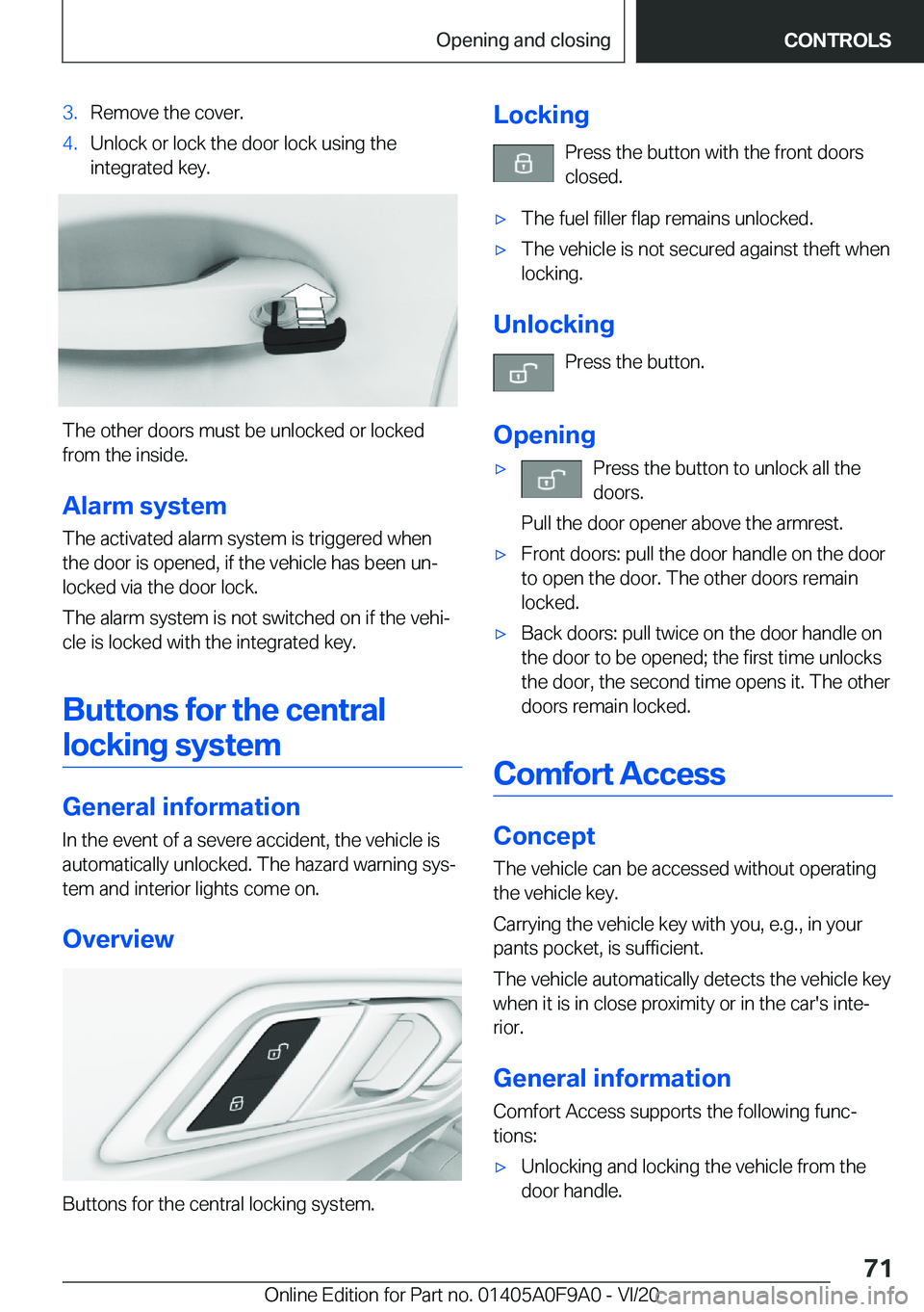 BMW 2 SERIES GRAN COUPE 2021  Owners Manual �3�.�R�e�m�o�v�e��t�h�e��c�o�v�e�r�.�4�.�U�n�l�o�c�k��o�r��l�o�c�k��t�h�e��d�o�o�r��l�o�c�k��u�s�i�n�g��t�h�e
�i�n�t�e�g�r�a�t�e�d��k�e�y�.
�T�h�e��o�t�h�e�r��d�o�o�r�s��m�u�s�t��b�e��u