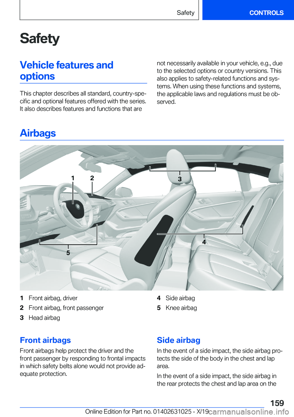 BMW 2 SERIES GRAN COUPE 2020  Owners Manual �S�a�f�e�t�y�V�e�h�i�c�l�e��f�e�a�t�u�r�e�s��a�n�d�o�p�t�i�o�n�s
�T�h�i�s��c�h�a�p�t�e�r��d�e�s�c�r�i�b�e�s��a�l�l��s�t�a�n�d�a�r�d�,��c�o�u�n�t�r�y�-�s�p�ej�c�i�f�i�c��a�n�d��o�p�t�i�o�n�a�