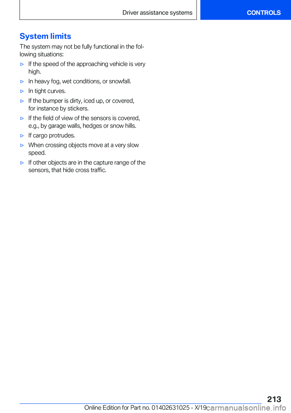 BMW 2 SERIES GRAN COUPE 2020  Owners Manual �S�y�s�t�e�m��l�i�m�i�t�s�T�h�e��s�y�s�t�e�m��m�a�y��n�o�t��b�e��f�u�l�l�y��f�u�n�c�t�i�o�n�a�l��i�n��t�h�e��f�o�lj
�l�o�w�i�n�g��s�i�t�u�a�t�i�o�n�s�:'x�I�f��t�h�e��s�p�e�e�d��o�f�