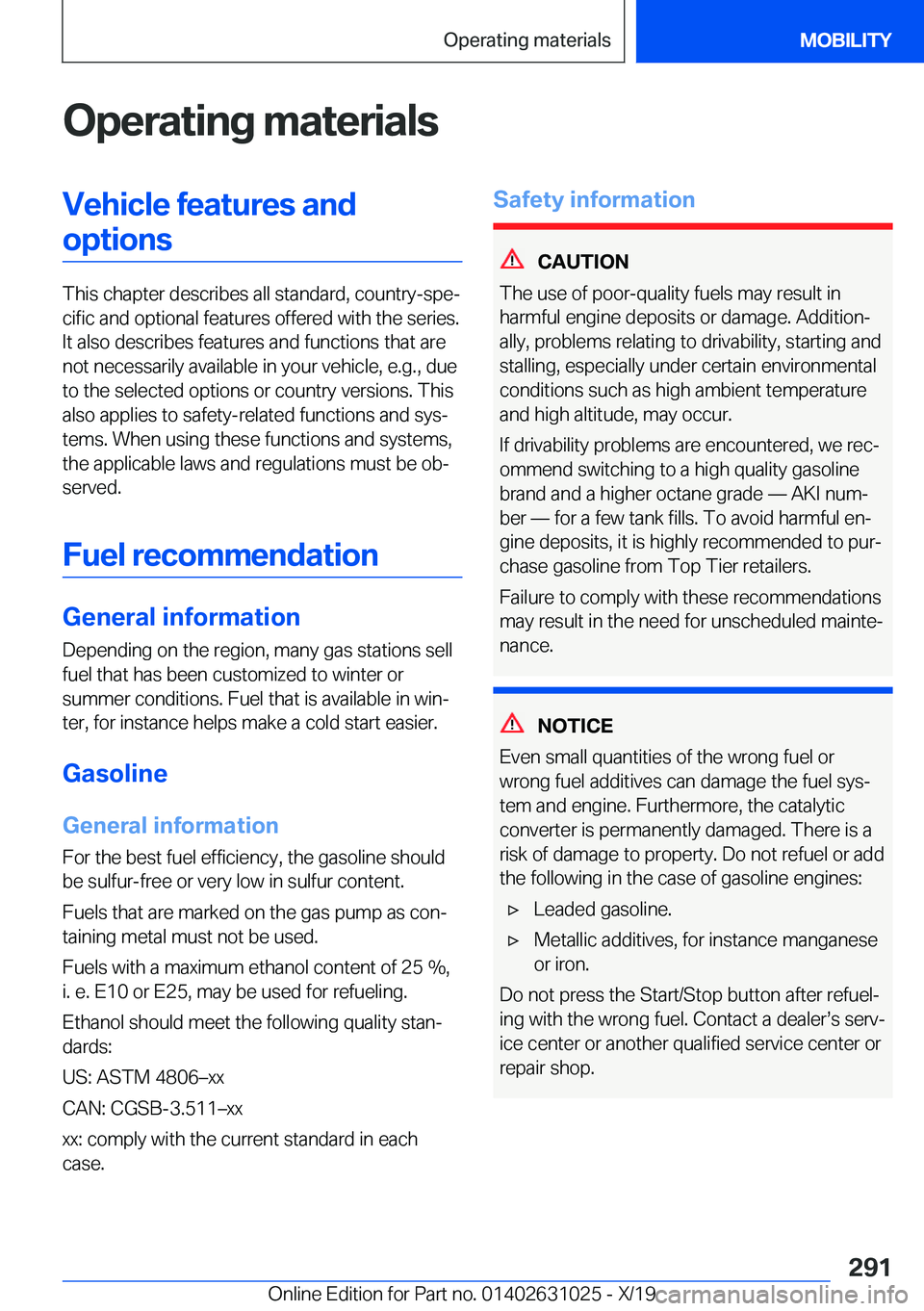BMW 2 SERIES GRAN COUPE 2020  Owners Manual �O�p�e�r�a�t�i�n�g��m�a�t�e�r�i�a�l�s�V�e�h�i�c�l�e��f�e�a�t�u�r�e�s��a�n�d�o�p�t�i�o�n�s
�T�h�i�s��c�h�a�p�t�e�r��d�e�s�c�r�i�b�e�s��a�l�l��s�t�a�n�d�a�r�d�,��c�o�u�n�t�r�y�-�s�p�ej�c�i�f�i�
