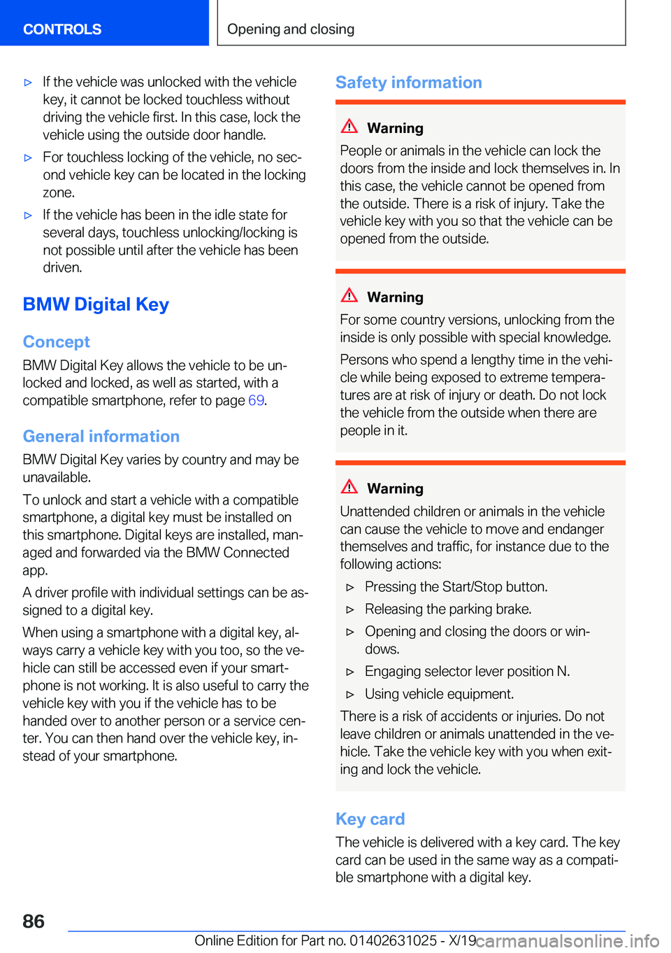 BMW 2 SERIES GRAN COUPE 2020  Owners Manual 'x�I�f��t�h�e��v�e�h�i�c�l�e��w�a�s��u�n�l�o�c�k�e�d��w�i�t�h��t�h�e��v�e�h�i�c�l�e�k�e�y�,��i�t��c�a�n�n�o�t��b�e��l�o�c�k�e�d��t�o�u�c�h�l�e�s�s��w�i�t�h�o�u�t
�d�r�i�v�i�n�g��t�h�