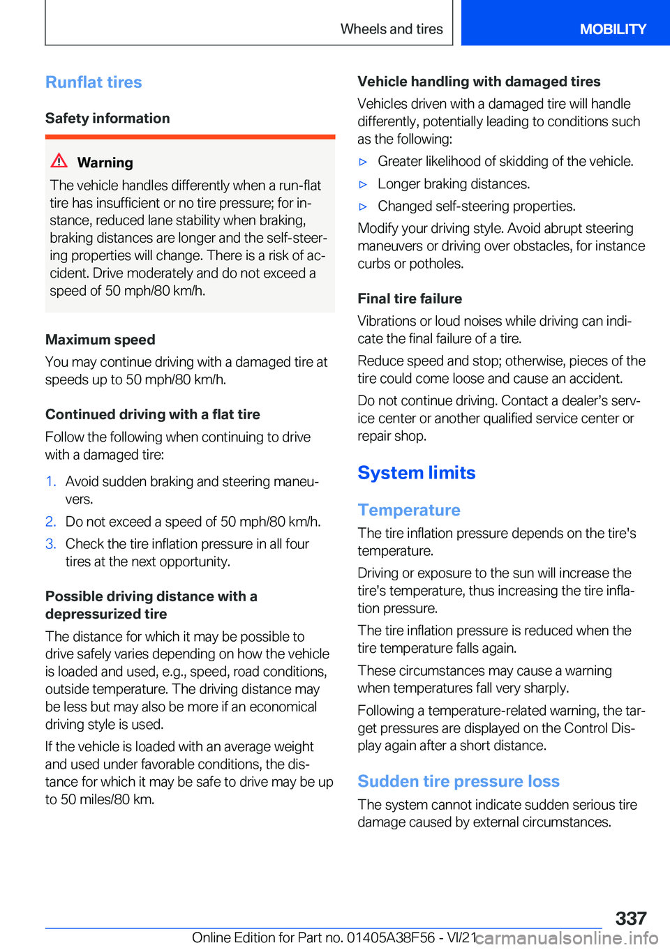 BMW 3 SERIES 2022  Owners Manual �R�u�n�f�l�a�t��t�i�r�e�s
�S�a�f�e�t�y��i�n�f�o�r�m�a�t�i�o�n
�W�a�r�n�i�n�g
�T�h�e��v�e�h�i�c�l�e��h�a�n�d�l�e�s��d�i�f�f�e�r�e�n�t�l�y��w�h�e�n��a��r�u�n�-�f�l�a�t
�t�i�r�e��h�a�s��i�n�s�u