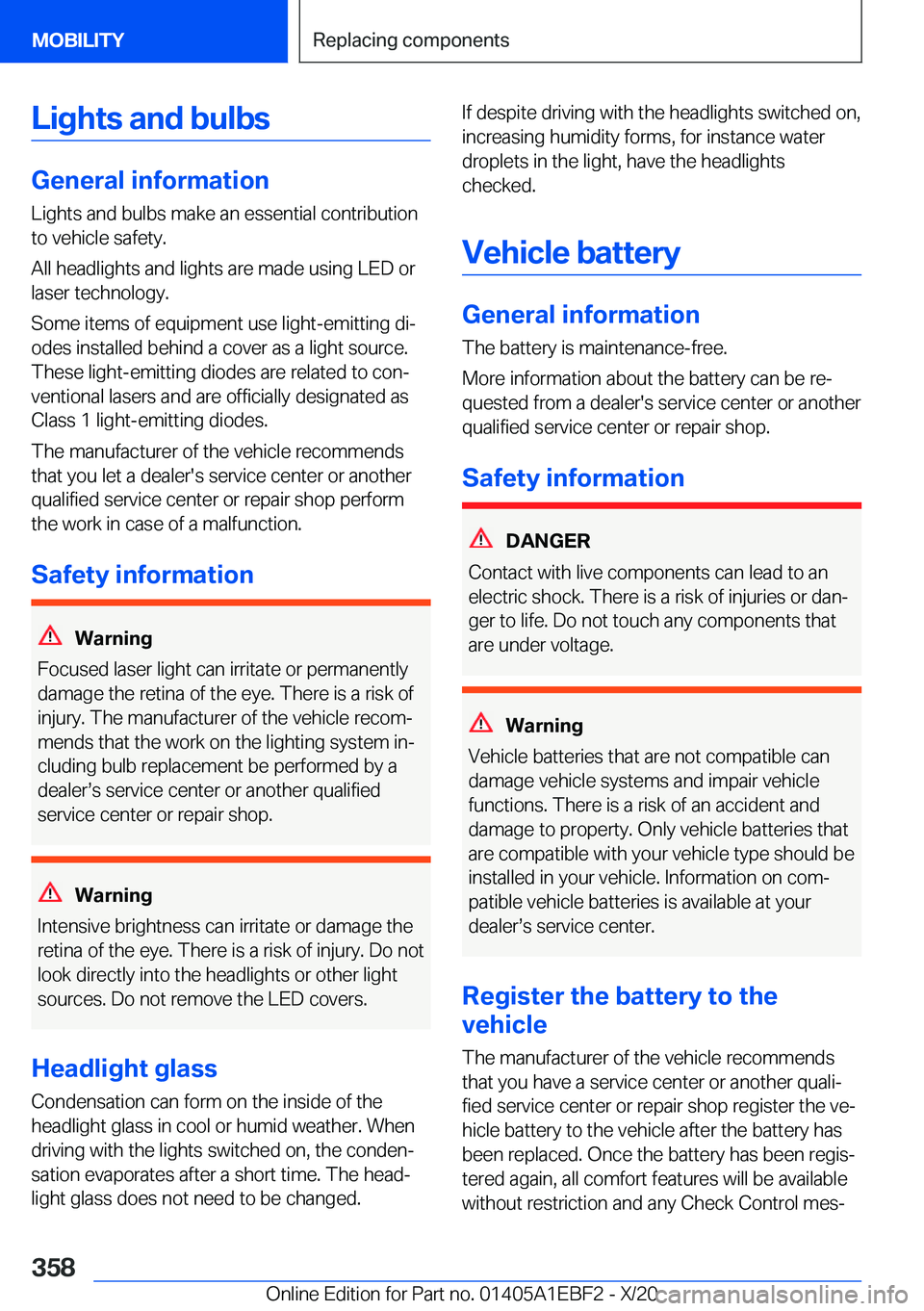 BMW 3 SERIES 2021  Owners Manual �L�i�g�h�t�s��a�n�d��b�u�l�b�s
�G�e�n�e�r�a�l��i�n�f�o�r�m�a�t�i�o�n�L�i�g�h�t�s��a�n�d��b�u�l�b�s��m�a�k�e��a�n��e�s�s�e�n�t�i�a�l��c�o�n�t�r�i�b�u�t�i�o�n
�t�o��v�e�h�i�c�l�e��s�a�f�e�t�y