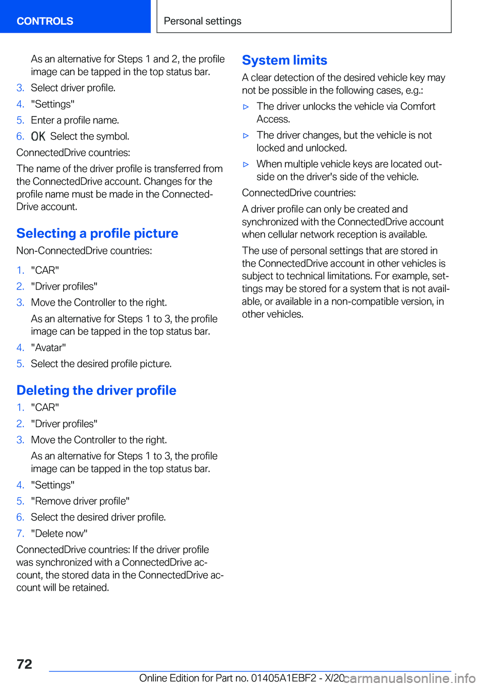 BMW 3 SERIES 2021  Owners Manual �A�s��a�n��a�l�t�e�r�n�a�t�i�v�e��f�o�r��S�t�e�p�s��1��a�n�d��2�,��t�h�e��p�r�o�f�i�l�e
�i�m�a�g�e��c�a�n��b�e��t�a�p�p�e�d��i�n��t�h�e��t�o�p��s�t�a�t�u�s��b�a�r�.�3�.�S�e�l�e�c�t��