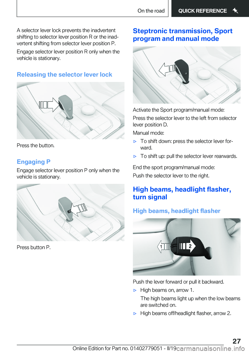 BMW 3 SERIES 2019  Owners Manual �A��s�e�l�e�c�t�o�r��l�e�v�e�r��l�o�c�k��p�r�e�v�e�n�t�s��t�h�e��i�n�a�d�v�e�r�t�e�n�t
�s�h�i�f�t�i�n�g��t�o��s�e�l�e�c�t�o�r��l�e�v�e�r��p�o�s�i�t�i�o�n��R��o�r��t�h�e��i�n�a�dj
�v�e�r