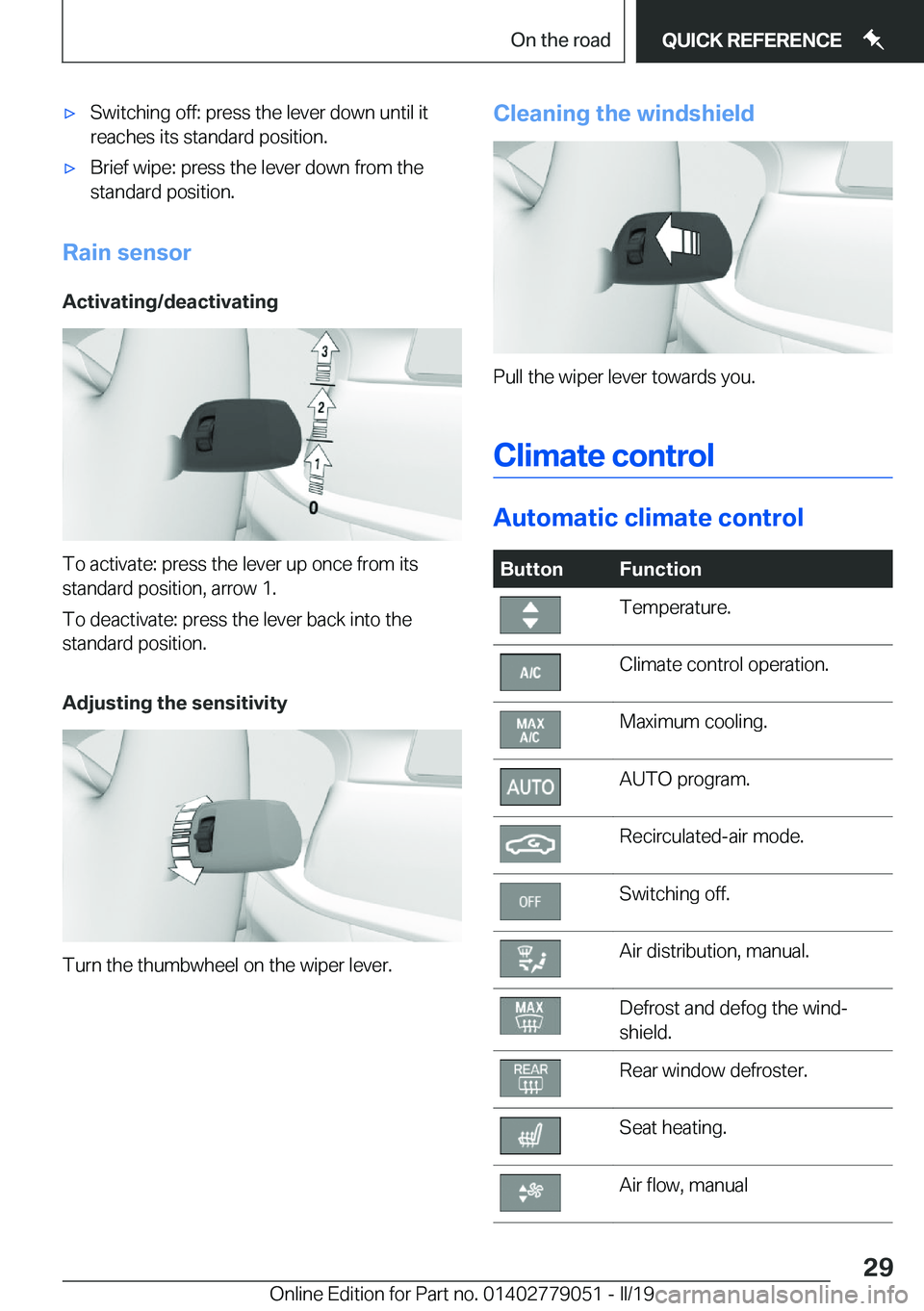 BMW 3 SERIES 2019  Owners Manual 'x�S�w�i�t�c�h�i�n�g��o�f�f�:��p�r�e�s�s��t�h�e��l�e�v�e�r��d�o�w�n��u�n�t�i�l��i�t�r�e�a�c�h�e�s��i�t�s��s�t�a�n�d�a�r�d��p�o�s�i�t�i�o�n�.'x�B�r�i�e�f��w�i�p�e�:��p�r�e�s�s��t�h