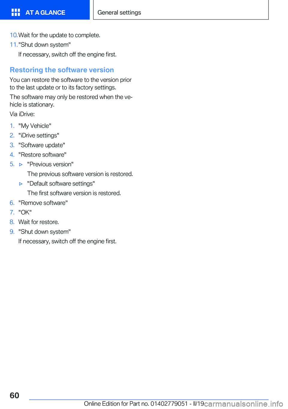 BMW 3 SERIES 2019  Owners Manual �1�0�.�W�a�i�t��f�o�r��t�h�e��u�p�d�a�t�e��t�o��c�o�m�p�l�e�t�e�.�1�1�.��S�h�u�t��d�o�w�n��s�y�s�t�e�m�
�I�f��n�e�c�e�s�s�a�r�y�,��s�w�i�t�c�h��o�f�f��t�h�e��e�n�g�i�n�e��f�i�r�s�t�.
�R