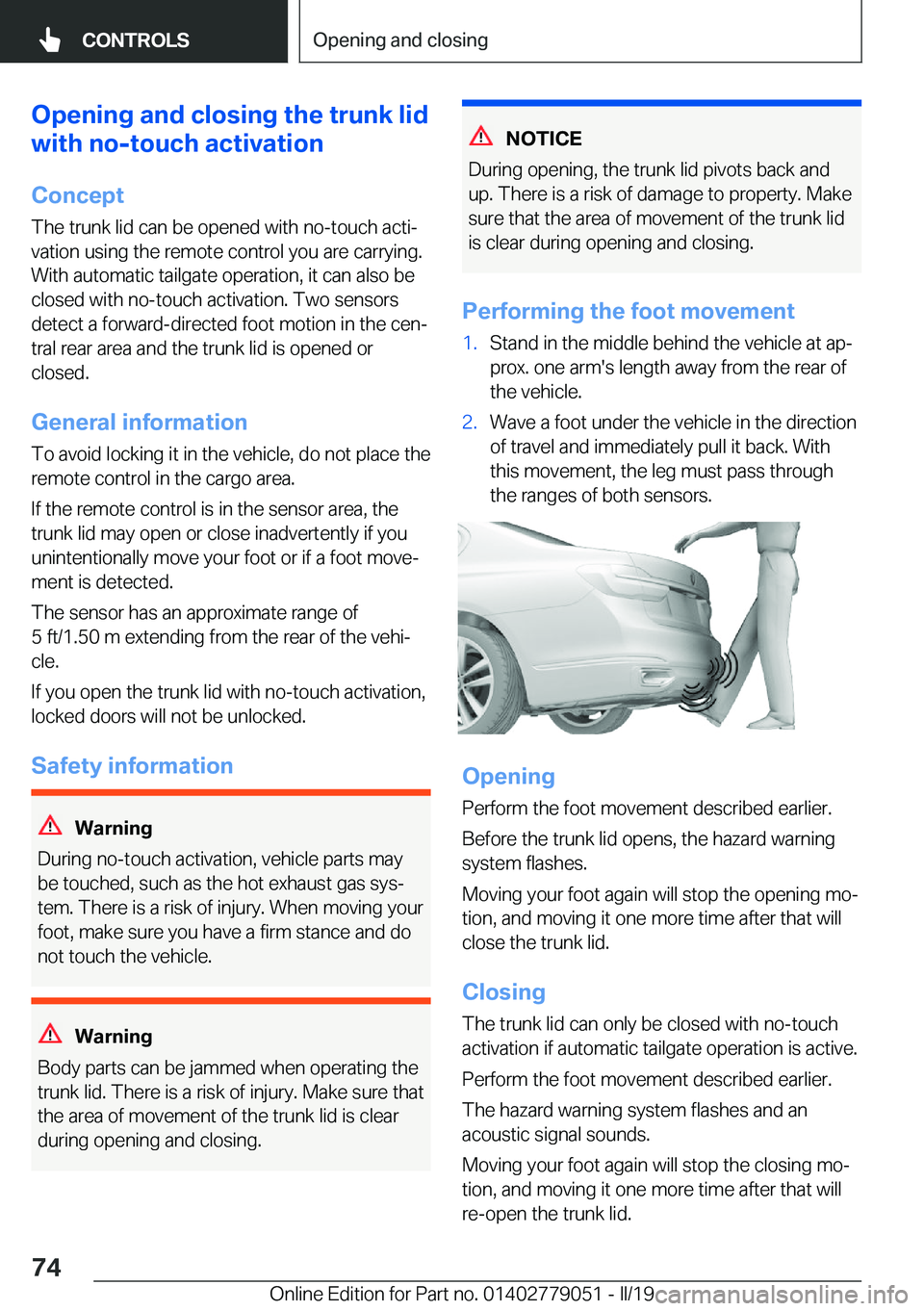 BMW 3 SERIES 2019  Owners Manual �O�p�e�n�i�n�g��a�n�d��c�l�o�s�i�n�g��t�h�e��t�r�u�n�k��l�i�d
�w�i�t�h��n�o�-�t�o�u�c�h��a�c�t�i�v�a�t�i�o�n
�C�o�n�c�e�p�t
�T�h�e��t�r�u�n�k��l�i�d��c�a�n��b�e��o�p�e�n�e�d��w�i�t�h��n�