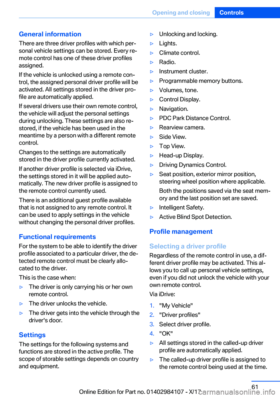 BMW 3 SERIES 2018  Owners Manual �G�e�n�e�r�a�l��i�n�f�o�r�m�a�t�i�o�n
�T�h�e�r�e� �a�r�e� �t�h�r�e�e� �d�r�i�v�e�r� �p�r�o�f�i�l�e�s� �w�i�t�h� �w�h�i�c�h� �p�e�rj
�s�o�n�a�l� �v�e�h�i�c�l�e� �s�e�t�t�i�n�g�s� �c�a�n� �b�e� �s�t�o