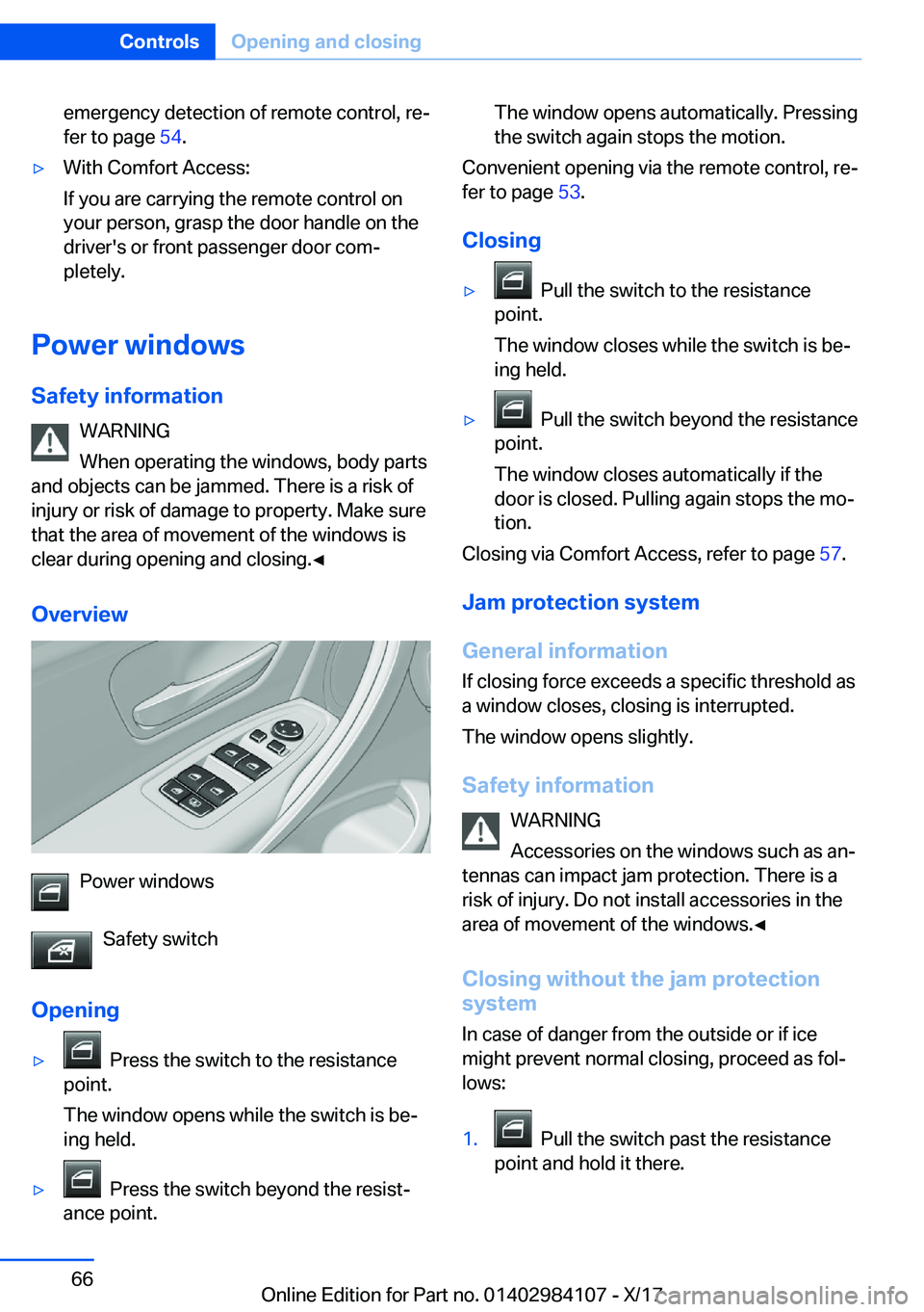 BMW 3 SERIES 2018  Owners Manual �e�m�e�r�g�e�n�c�y� �d�e�t�e�c�t�i�o�n� �o�f� �r�e�m�o�t�e� �c�o�n�t�r�o�l�,� �r�ej�f�e�r� �t�o� �p�a�g�e�  �5�4�.'y�W�i�t�h� �C�o�m�f�o�r�t� �A�c�c�e�s�s�:
�I�f� �y�o�u� �a�r�e� �c�a�r�r�y�i�n�g