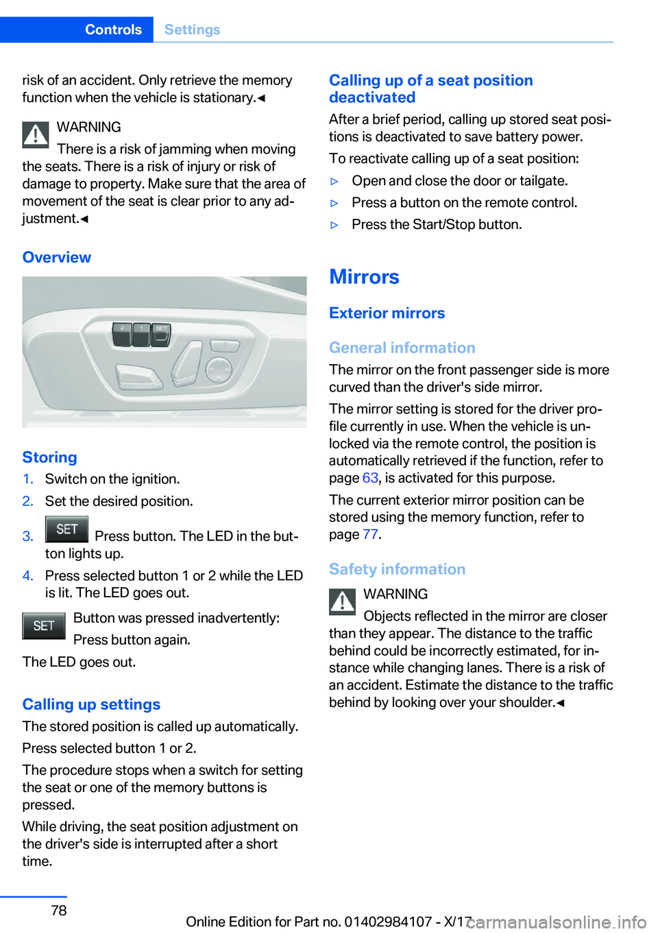 BMW 3 SERIES 2018  Owners Manual �r�i�s�k� �o�f� �a�n� �a�c�c�i�d�e�n�t�.� �O�n�l�y� �r�e�t�r�i�e�v�e� �t�h�e� �m�e�m�o�r�y�f�u�n�c�t�i�o�n� �w�h�e�n� �t�h�e� �v�e�h�i�c�l�e� �i�s� �s�t�a�t�i�o�n�a�r�y�.'
