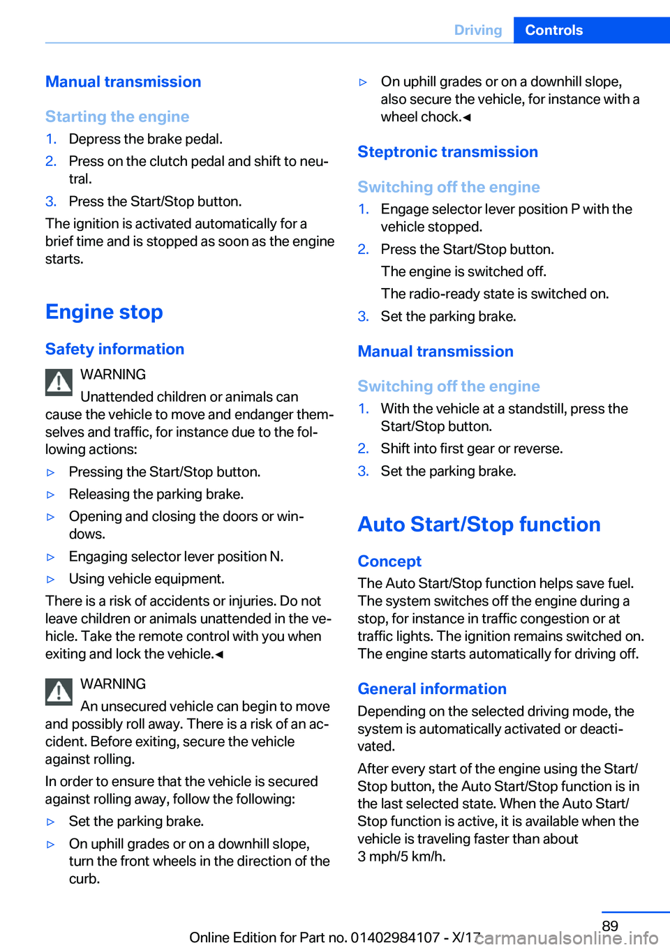BMW 3 SERIES 2018  Owners Manual �M�a�n�u�a�l��t�r�a�n�s�m�i�s�s�i�o�n
�S�t�a�r�t�i�n�g��t�h�e��e�n�g�i�n�e�1�.�D�e�p�r�e�s�s� �t�h�e� �b�r�a�k�e� �p�e�d�a�l�.�2�.�P�r�e�s�s� �o�n� �t�h�e� �c�l�u�t�c�h� �p�e�d�a�l� �a�n�d� �s�h�i�