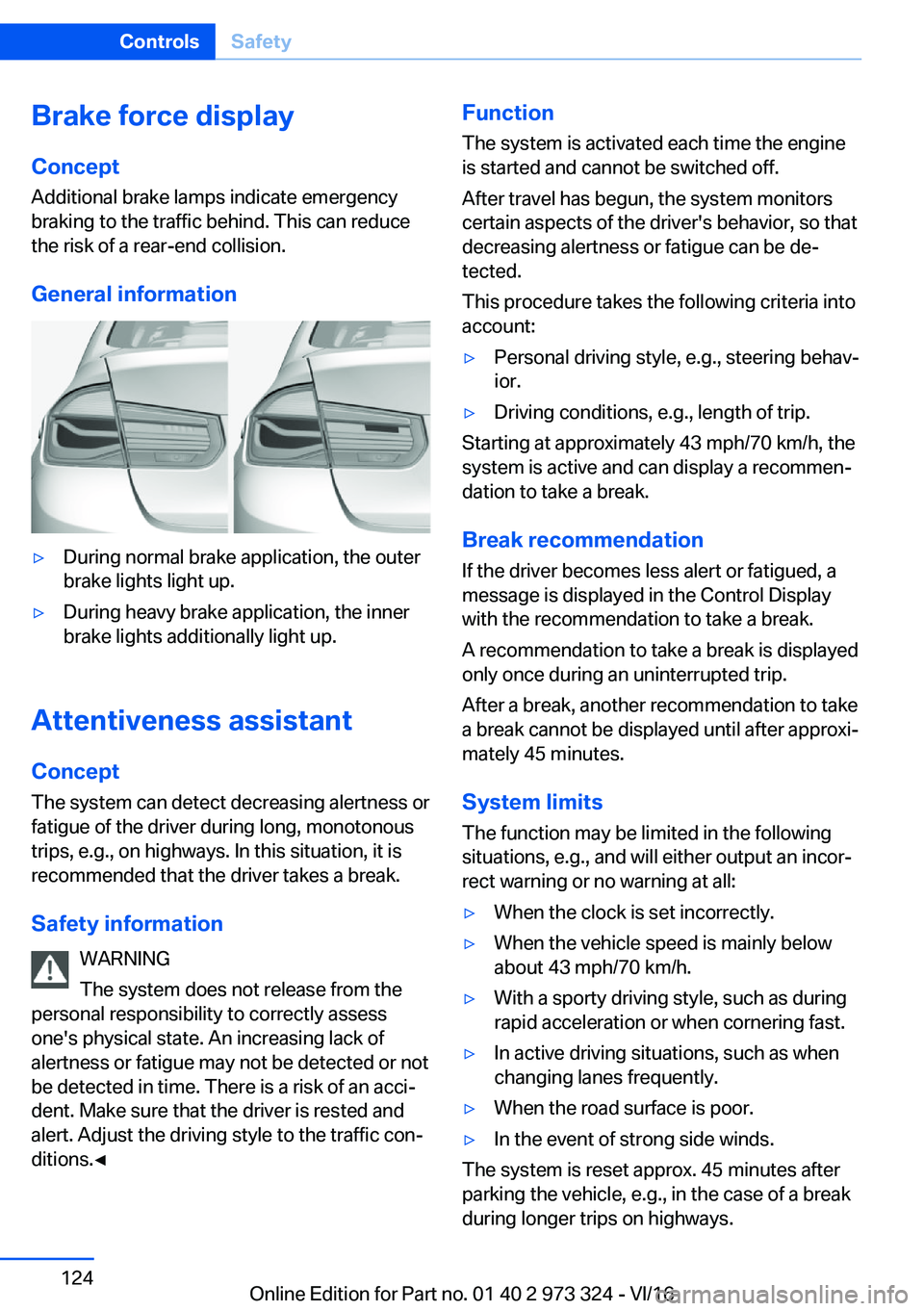 BMW 3 SERIES 2017  Owners Manual �B�r�a�k�e��f�o�r�c�e��d�i�s�p�l�a�y
�C�o�n�c�e�p�t
�A�d�d�i�t�i�o�n�a�l� �b�r�a�k�e� �l�a�m�p�s� �i�n�d�i�c�a�t�e� �e�m�e�r�g�e�n�c�y
�b�r�a�k�i�n�g� �t�o� �t�h�e� �t�r�a�f�f�i�c� �b�e�h�i�n�d�.� �