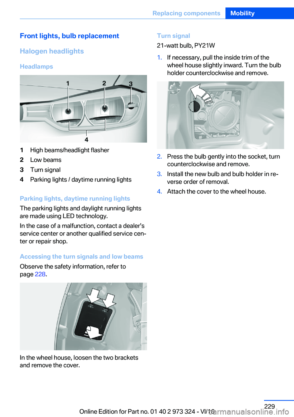 BMW 3 SERIES 2017  Owners Manual �F�r�o�n�t��l�i�g�h�t�s�,��b�u�l�b��r�e�p�l�a�c�e�m�e�n�t
�H�a�l�o�g�e�n��h�e�a�d�l�i�g�h�t�s
�H�e�a�d�l�a�m�p�s�1�H�i�g�h� �b�e�a�m�s�/�h�e�a�d�l�i�g�h�t� �f�l�a�s�h�e�r�2�L�o�w� �b�e�a�m�s�3�T�u