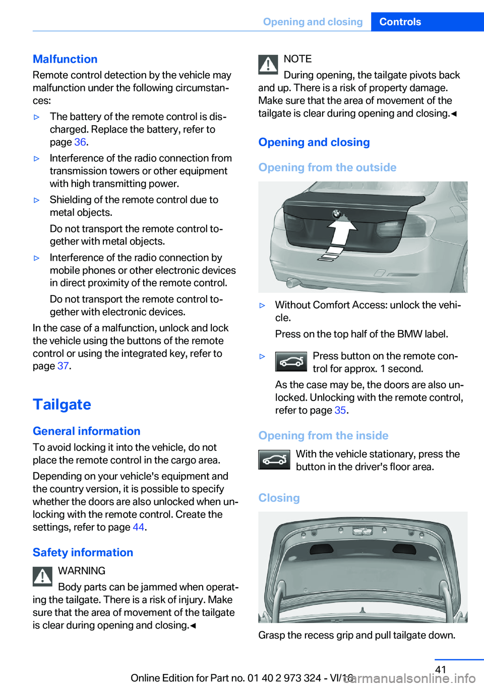 BMW 3 SERIES 2017  Owners Manual �M�a�l�f�u�n�c�t�i�o�n
�R�e�m�o�t�e� �c�o�n�t�r�o�l� �d�e�t�e�c�t�i�o�n� �b�y� �t�h�e� �v�e�h�i�c�l�e� �m�a�y �m�a�l�f�u�n�c�t�i�o�n� �u�n�d�e�r� �t�h�e� �f�o�l�l�o�w�i�n�g� �c�i�r�c�u�m�s�t�a�nj
�c�