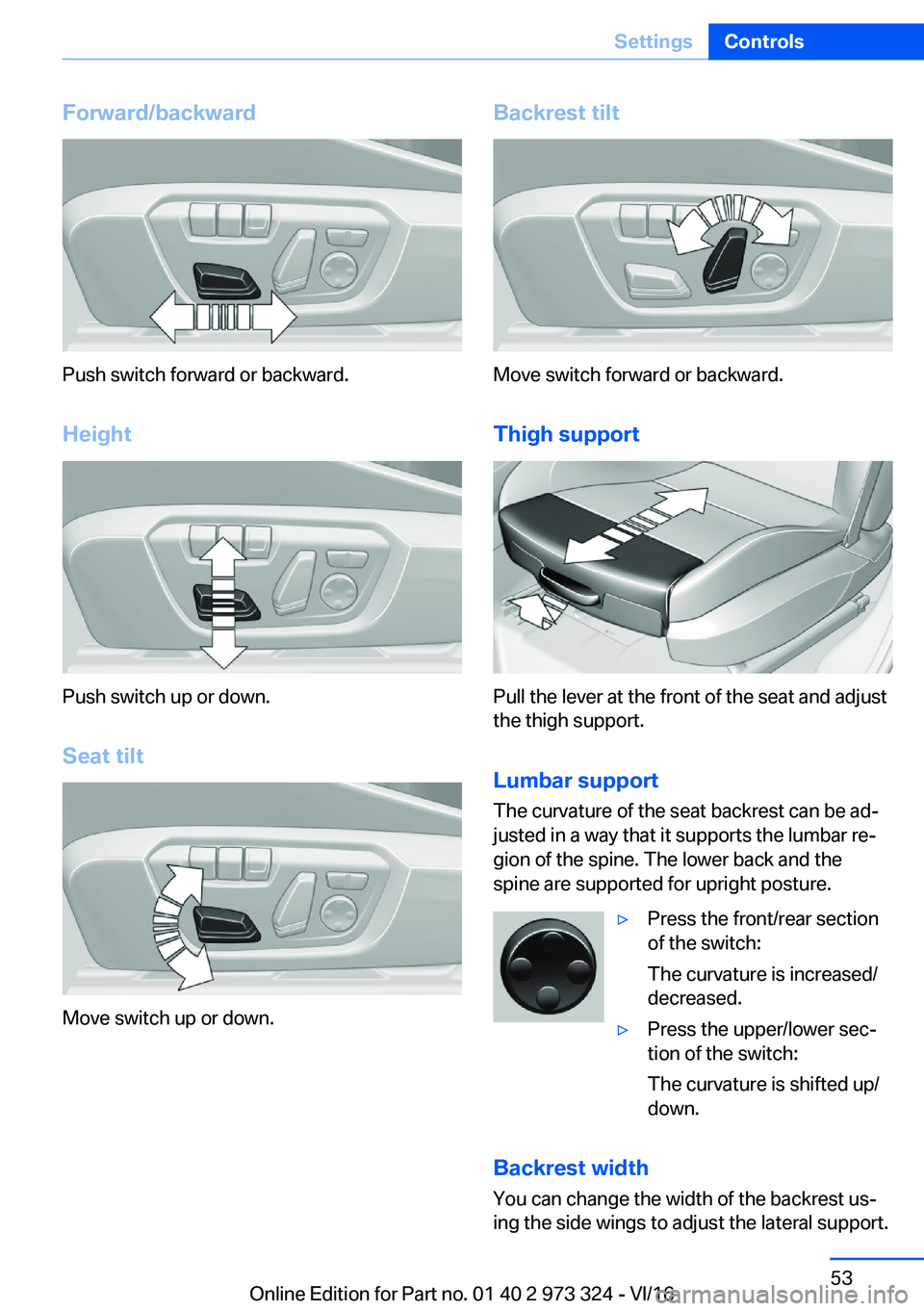 BMW 3 SERIES 2017  Owners Manual �F�o�r�w�a�r�d�/�b�a�c�k�w�a�r�d
�P�u�s�h� �s�w�i�t�c�h� �f�o�r�w�a�r�d� �o�r� �b�a�c�k�w�a�r�d�.
�H�e�i�g�h�t
�P�u�s�h� �s�w�i�t�c�h� �u�p� �o�r� �d�o�w�n�. �S�e�a�t��t�i�l�t
�M�o�v�e� �s�w�i�t�c�h�