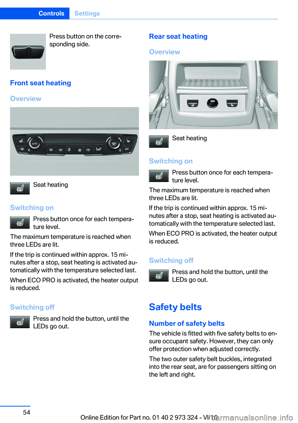BMW 3 SERIES 2017  Owners Manual �P�r�e�s�s� �b�u�t�t�o�n� �o�n� �t�h�e� �c�o�r�r�ej
�s�p�o�n�d�i�n�g� �s�i�d�e�.
�F�r�o�n�t��s�e�a�t��h�e�a�t�i�n�g
�O�v�e�r�v�i�e�w
�S�e�a�t� �h�e�a�t�i�n�g
�S�w�i�t�c�h�i�n�g��o�n �P�r�e�s�s� �b