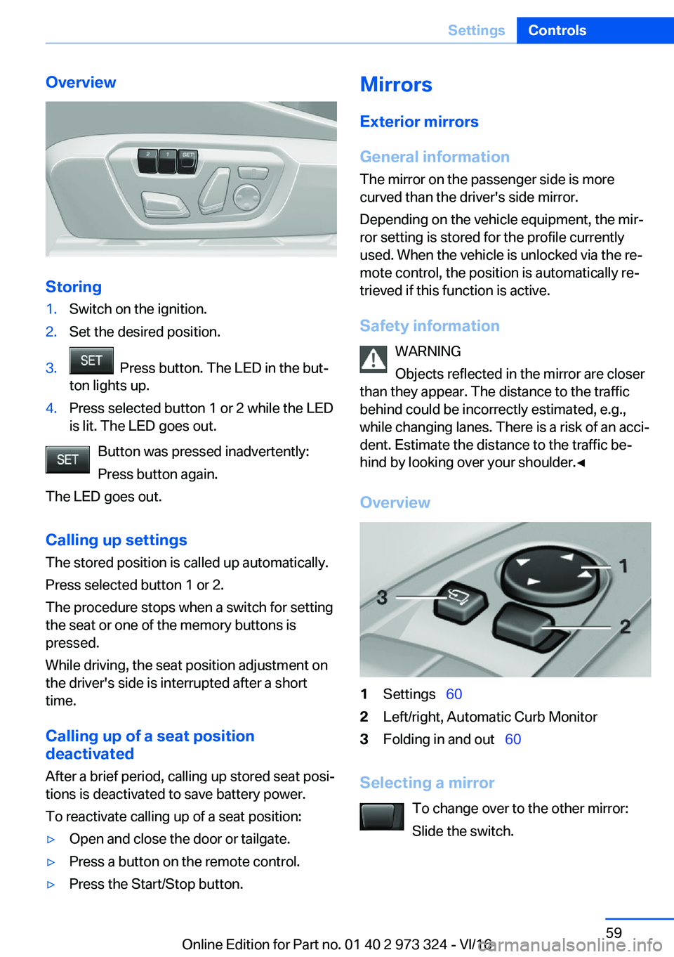 BMW 3 SERIES 2017  Owners Manual �O�v�e�r�v�i�e�w
�S�t�o�r�i�n�g
�1�.�S�w�i�t�c�h� �o�n� �t�h�e� �i�g�n�i�t�i�o�n�.�2�.�S�e�t� �t�h�e� �d�e�s�i�r�e�d� �p�o�s�i�t�i�o�n�.�3�.� � �P�r�e�s�s� �b�u�t�t�o�n�.� �T�h�e� �L�E�D� �i�n� �t�h�e