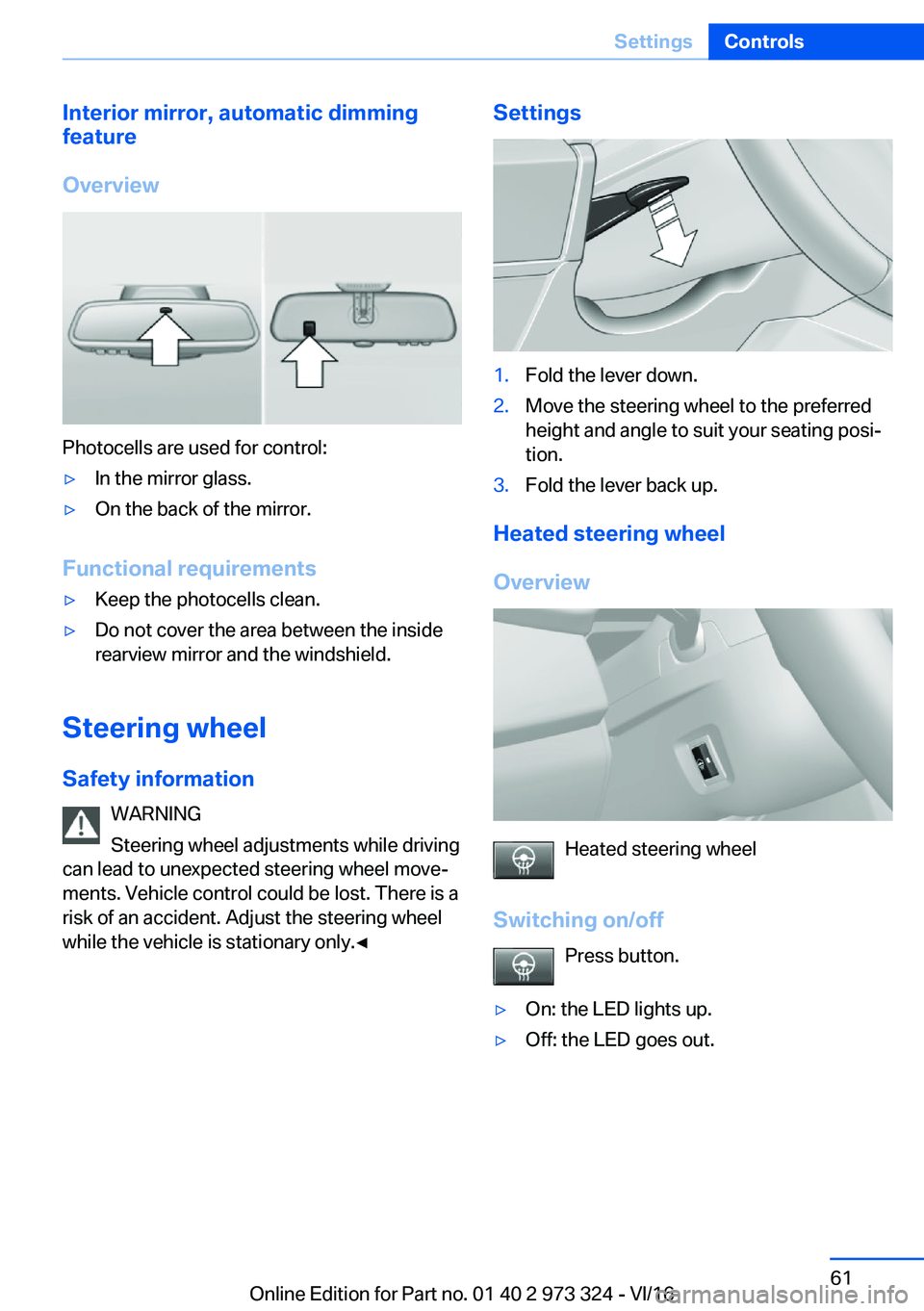 BMW 3 SERIES 2017  Owners Manual �I�n�t�e�r�i�o�r��m�i�r�r�o�r�,��a�u�t�o�m�a�t�i�c��d�i�m�m�i�n�g
�f�e�a�t�u�r�e
�O�v�e�r�v�i�e�w
�P�h�o�t�o�c�e�l�l�s� �a�r�e� �u�s�e�d� �f�o�r� �c�o�n�t�r�o�l�:
'y�I�n� �t�h�e� �m�i�r�r�o�r� 