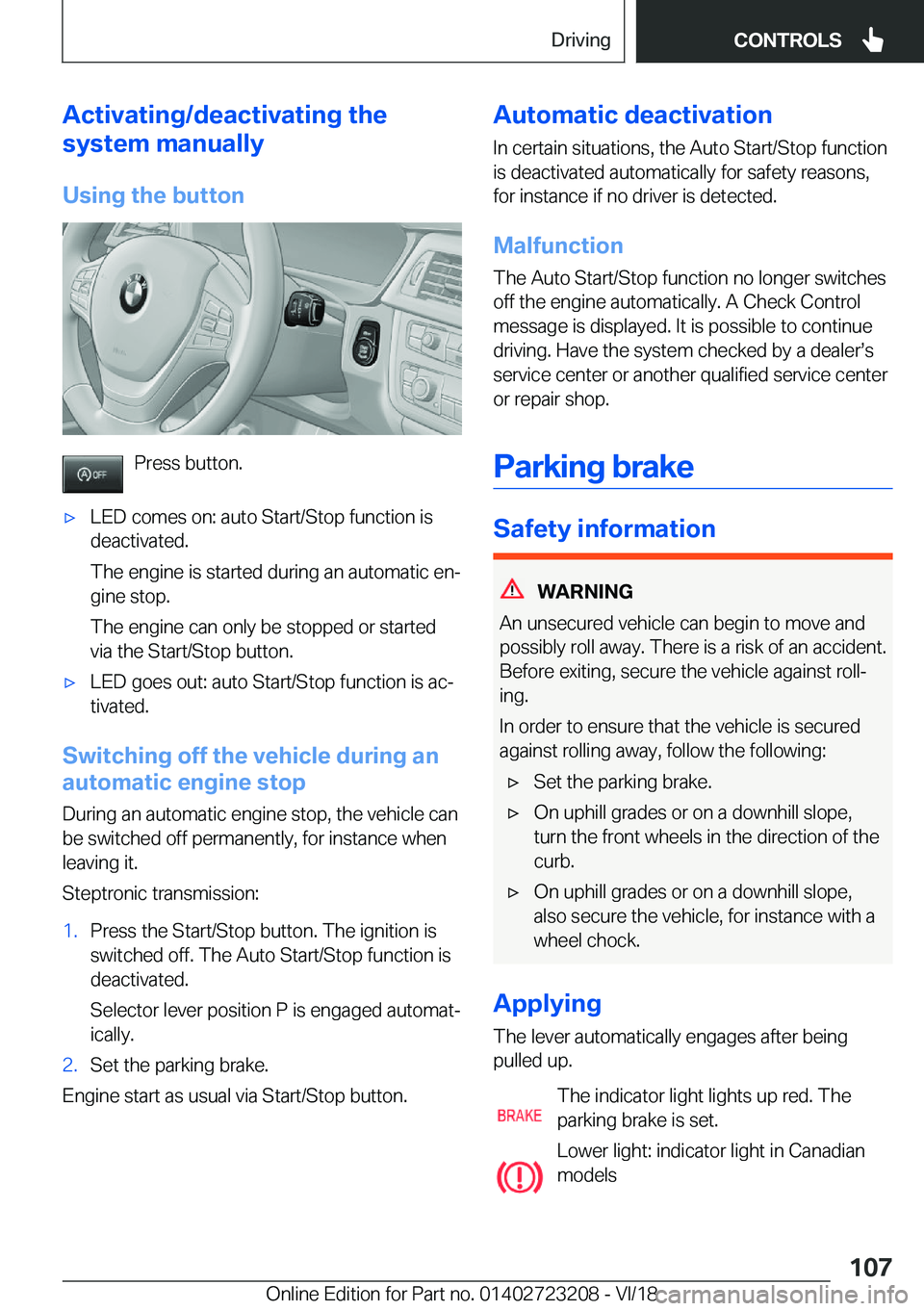 BMW 3 SERIES GRAN TURISMO 2019  Owners Manual �A�c�t�i�v�a�t�i�n�g�/�d�e�a�c�t�i�v�a�t�i�n�g��t�h�e
�s�y�s�t�e�m��m�a�n�u�a�l�l�y
�U�s�i�n�g��t�h�e��b�u�t�t�o�n
�P�r�e�s�s��b�u�t�t�o�n�.
'x�L�E�D��c�o�m�e�s��o�n�:��a�u�t�o��S�t�a�r�t