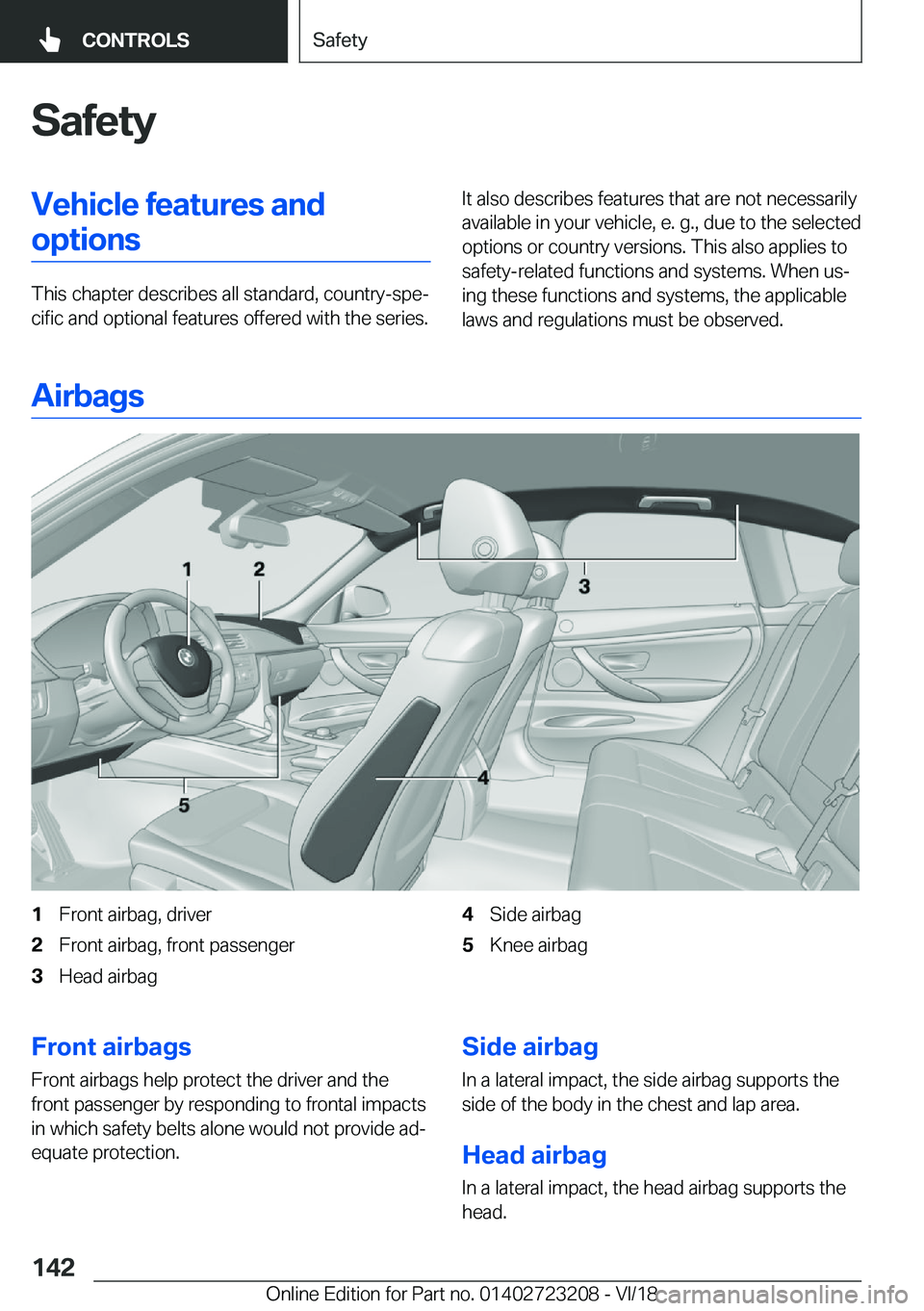 BMW 3 SERIES GRAN TURISMO 2019  Owners Manual �S�a�f�e�t�y�V�e�h�i�c�l�e��f�e�a�t�u�r�e�s��a�n�d�o�p�t�i�o�n�s
�T�h�i�s��c�h�a�p�t�e�r��d�e�s�c�r�i�b�e�s��a�l�l��s�t�a�n�d�a�r�d�,��c�o�u�n�t�r�y�-�s�p�ej�c�i�f�i�c��a�n�d��o�p�t�i�o�n�a�