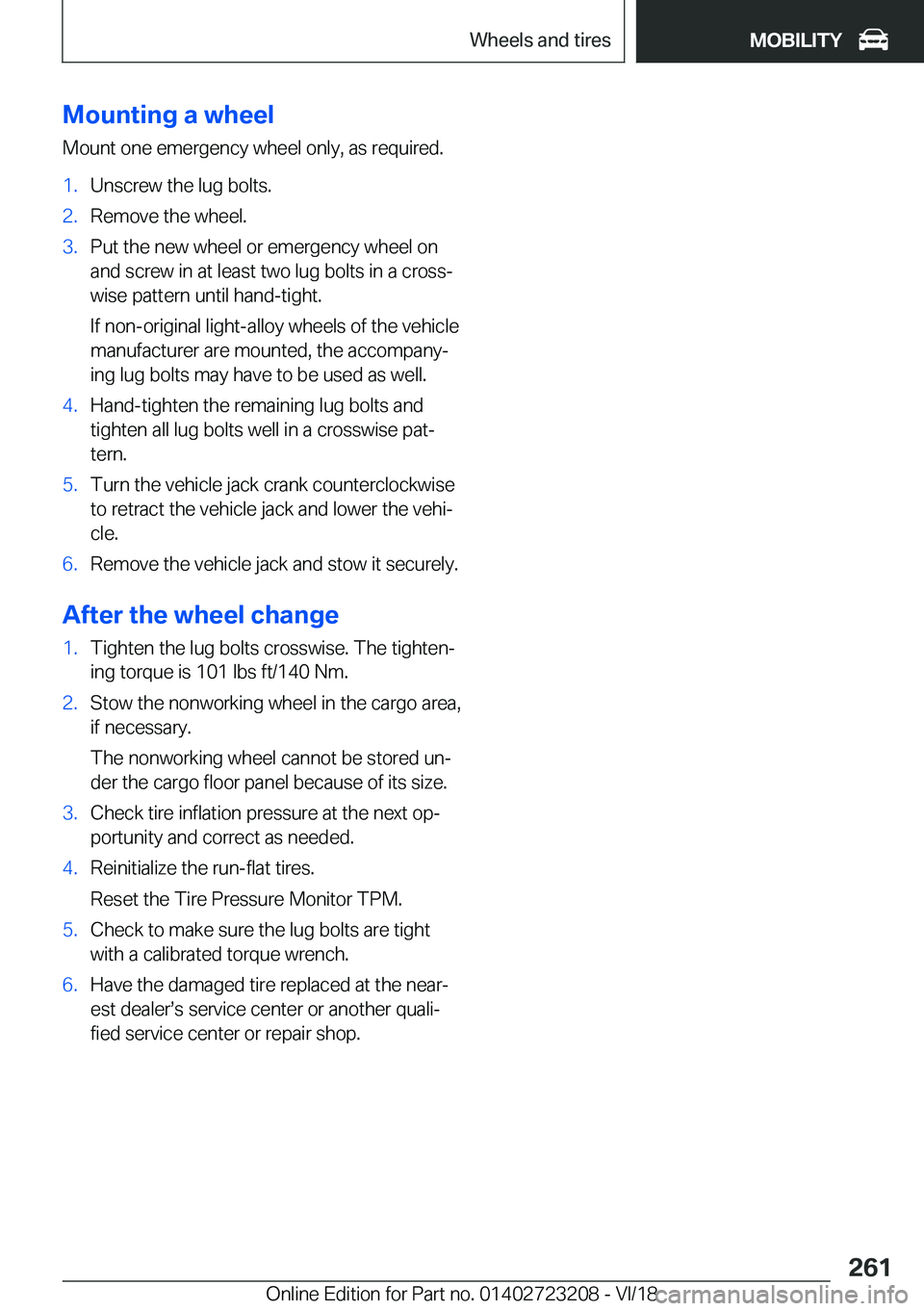 BMW 3 SERIES GRAN TURISMO 2019  Owners Manual �M�o�u�n�t�i�n�g��a��w�h�e�e�l
�M�o�u�n�t��o�n�e��e�m�e�r�g�e�n�c�y��w�h�e�e�l��o�n�l�y�,��a�s��r�e�q�u�i�r�e�d�.�1�.�U�n�s�c�r�e�w��t�h�e��l�u�g��b�o�l�t�s�.�2�.�R�e�m�o�v�e��t�h�e��w�h�