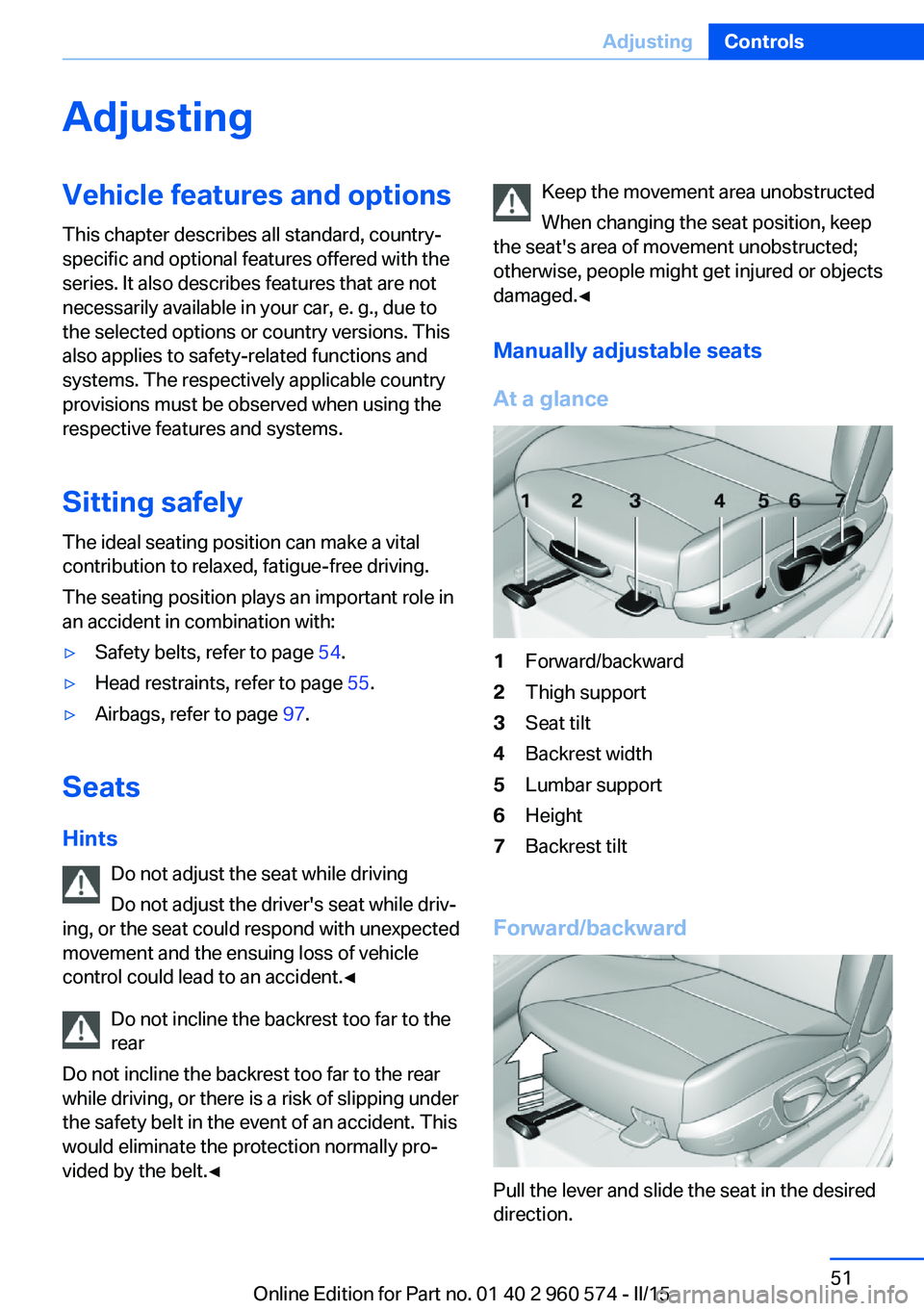 BMW 3 SERIES GRAN TURISMO 2015  Owners Manual AdjustingVehicle features and options
This chapter describes all standard, country-
specific and optional features offered with the
series. It also describes features that are not
necessarily availabl
