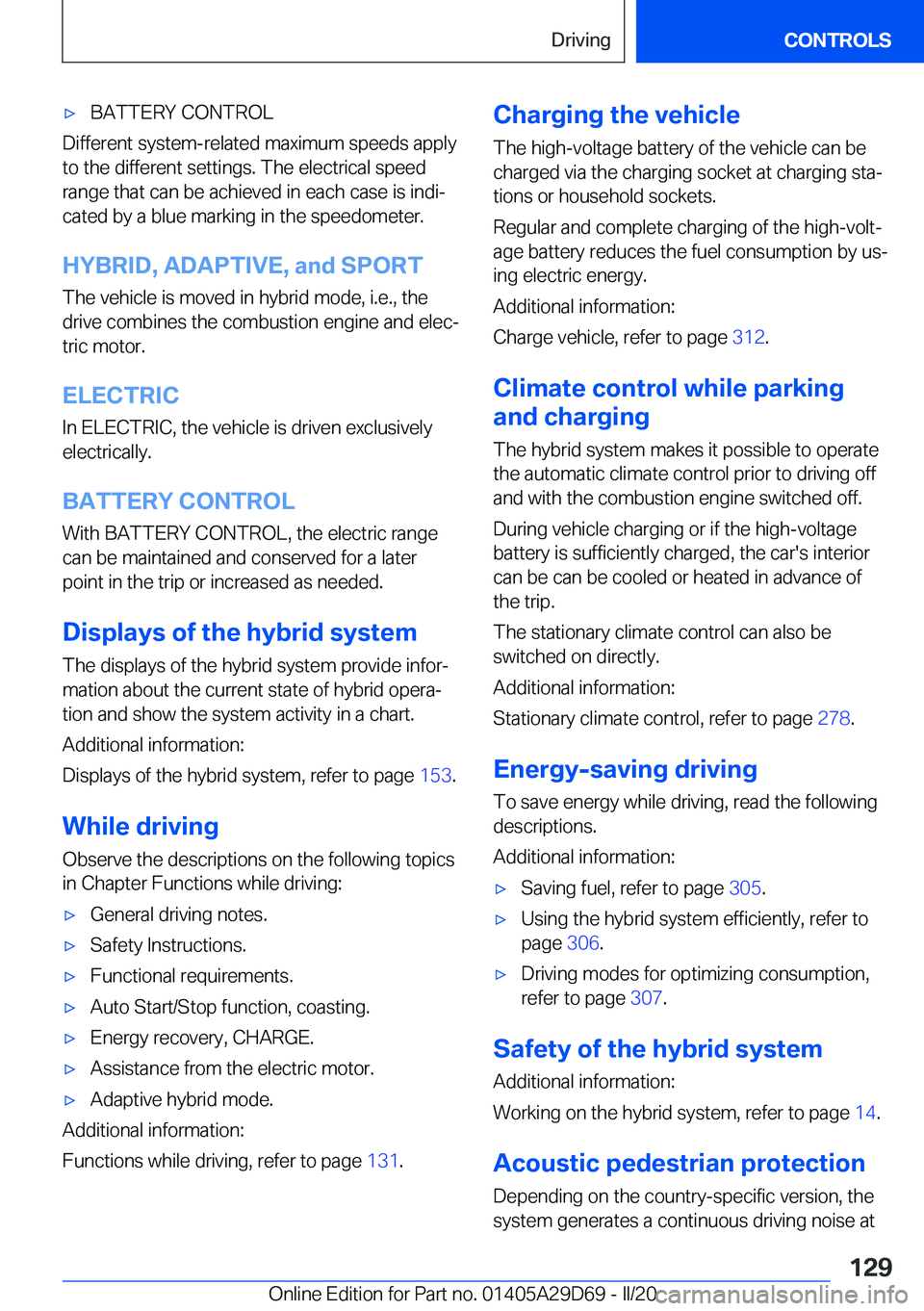 BMW 3 SERIES SEDAN PLUG-IN HYBRID 2021  Owners Manual 'x�B�A�T�T�E�R�Y��C�O�N�T�R�O�L
�D�i�f�f�e�r�e�n�t��s�y�s�t�e�m�-�r�e�l�a�t�e�d��m�a�x�i�m�u�m��s�p�e�e�d�s��a�p�p�l�y
�t�o��t�h�e��d�i�f�f�e�r�e�n�t��s�e�t�t�i�n�g�s�.��T�h�e��e�l�e�c�t